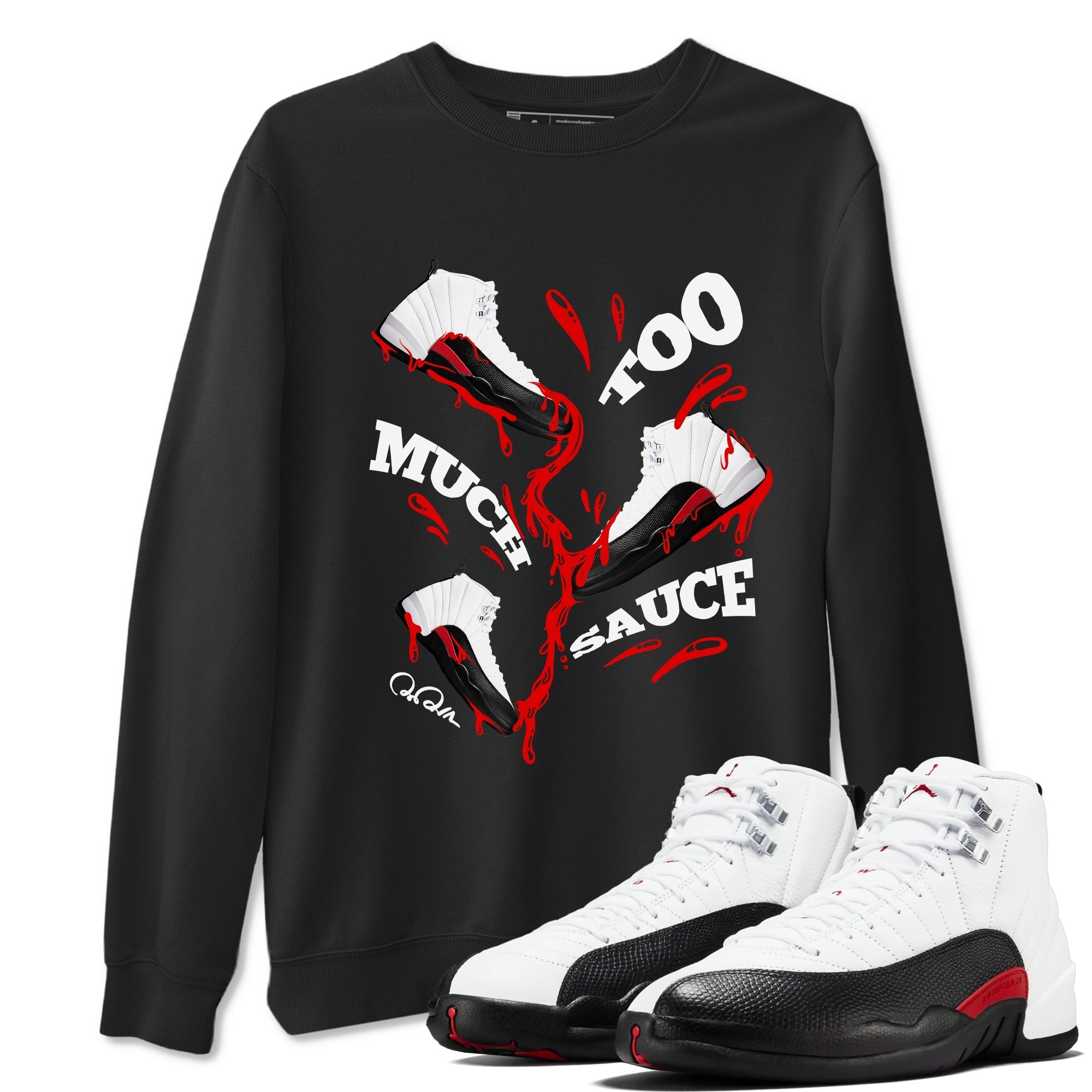 Too Much Sauce snkmatch Tees - Air Jordan 12 Taxi Flip