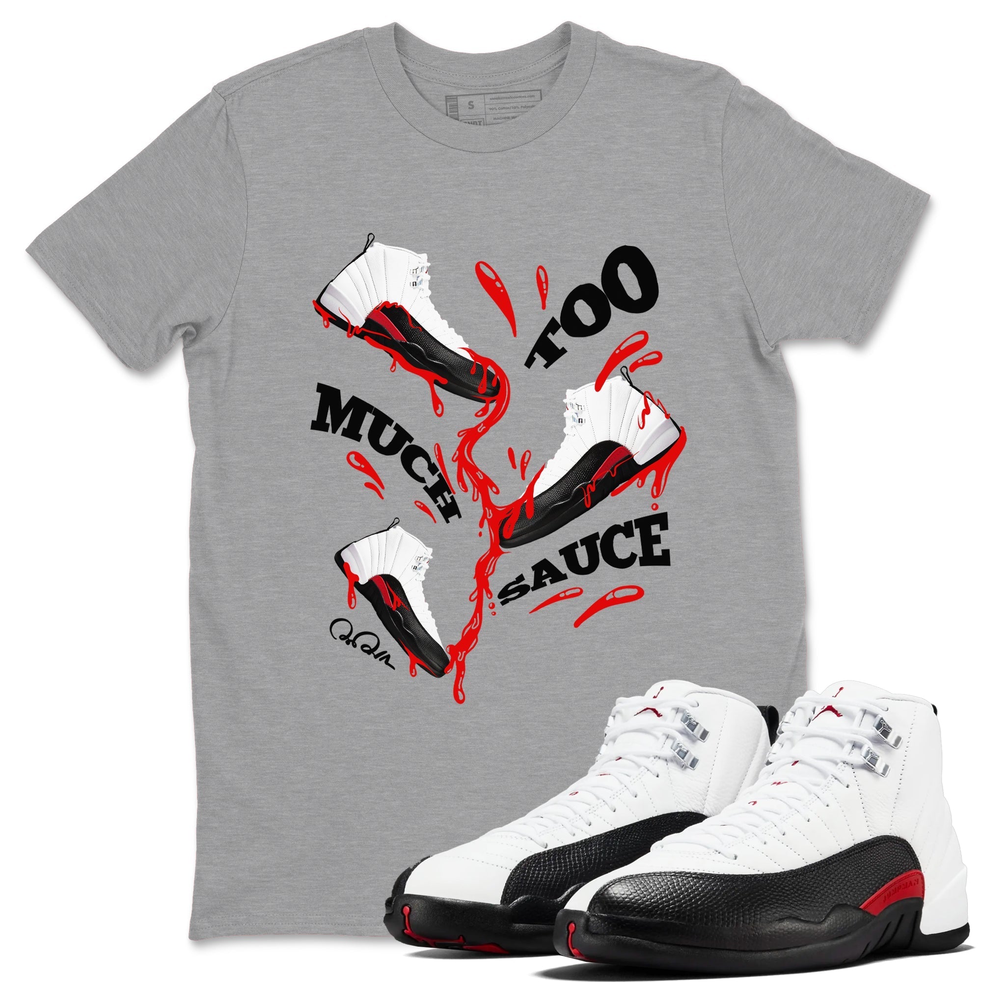 Too Much Sauce snkmatch Tees - Air Jordan 12 Taxi Flip