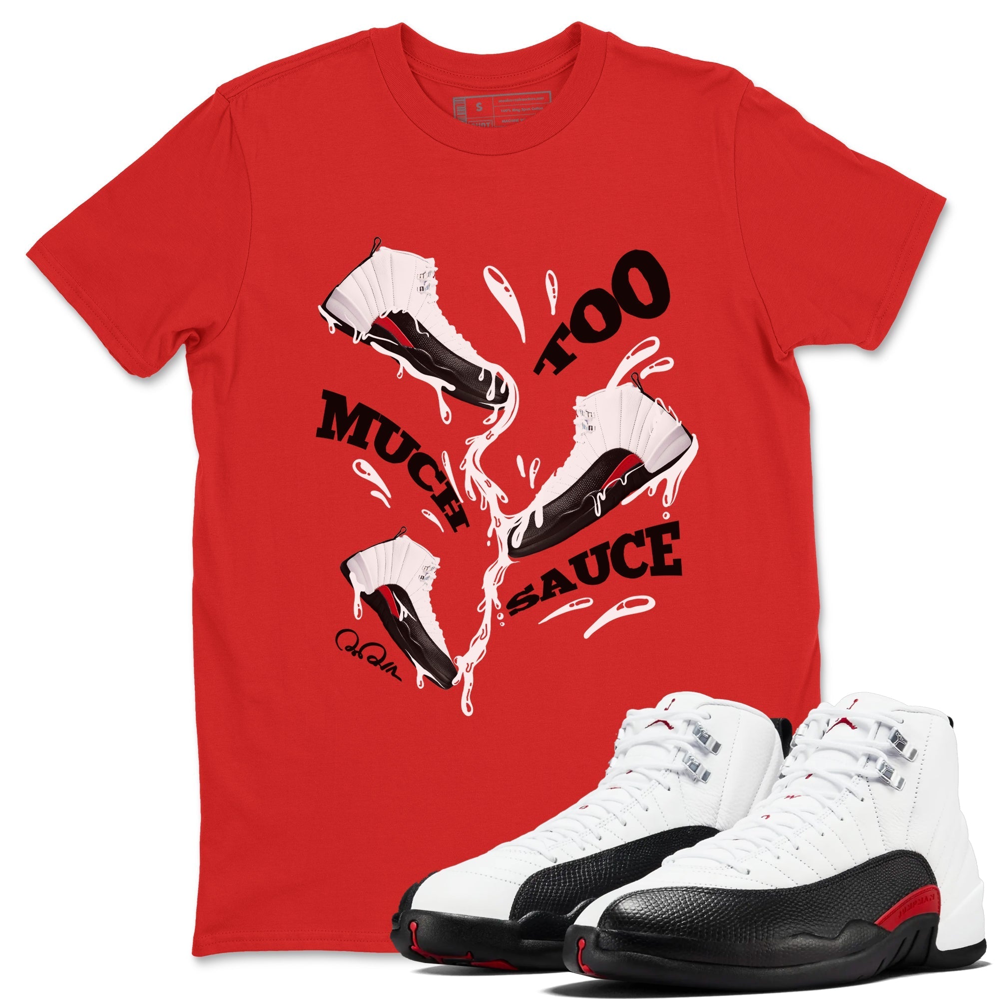 Too Much Sauce snkmatch Tees - Air Jordan 12 Taxi Flip