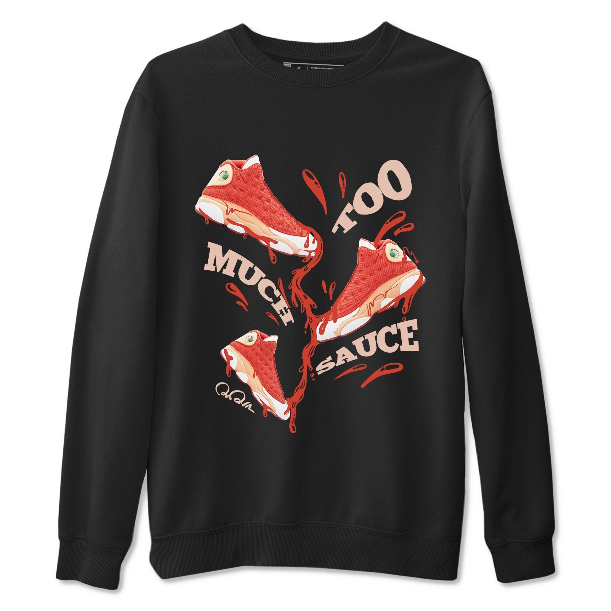 Too Much Sauce snkmatch Tees - Air Jordan 13 Dune Red