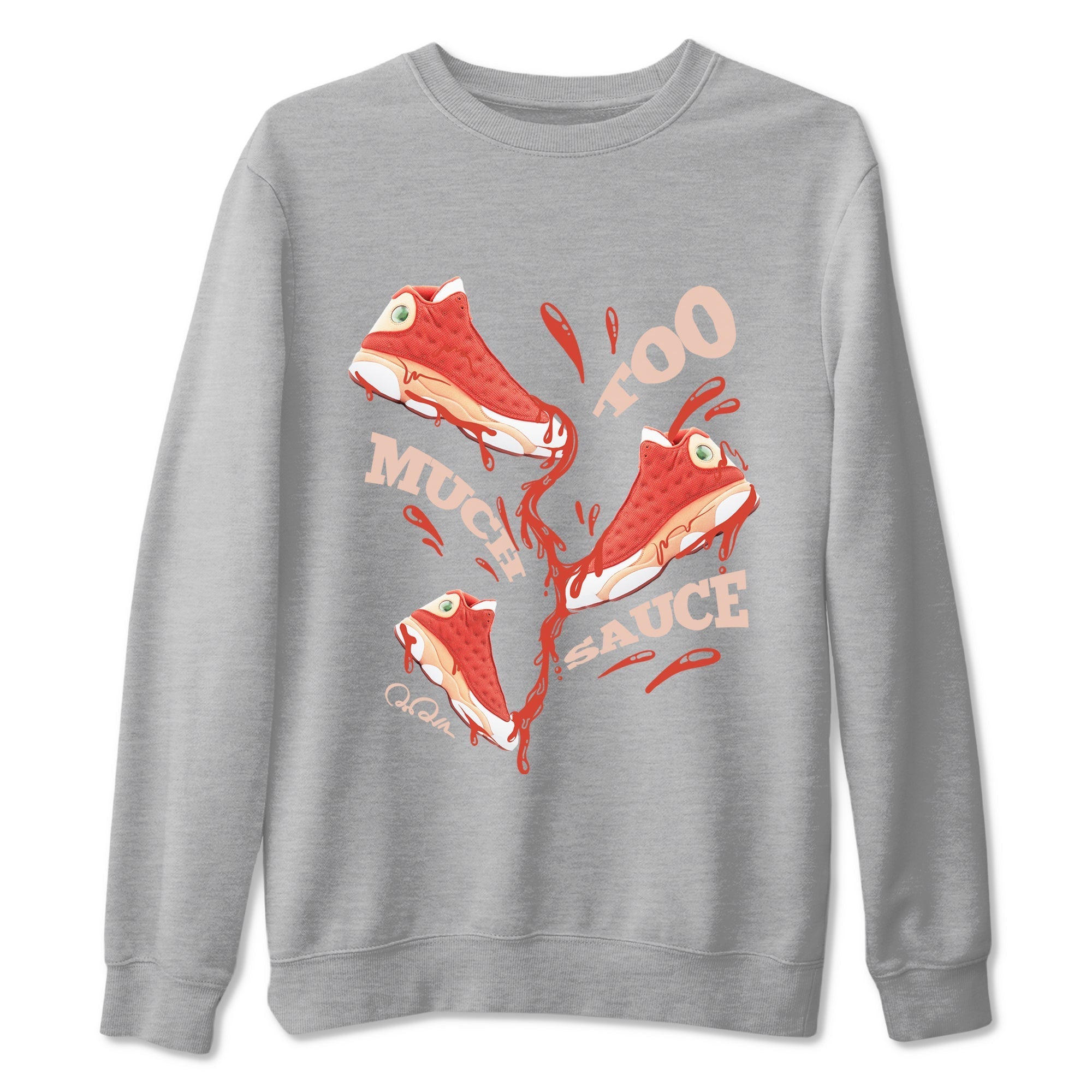 Too Much Sauce snkmatch Tees - Air Jordan 13 Dune Red