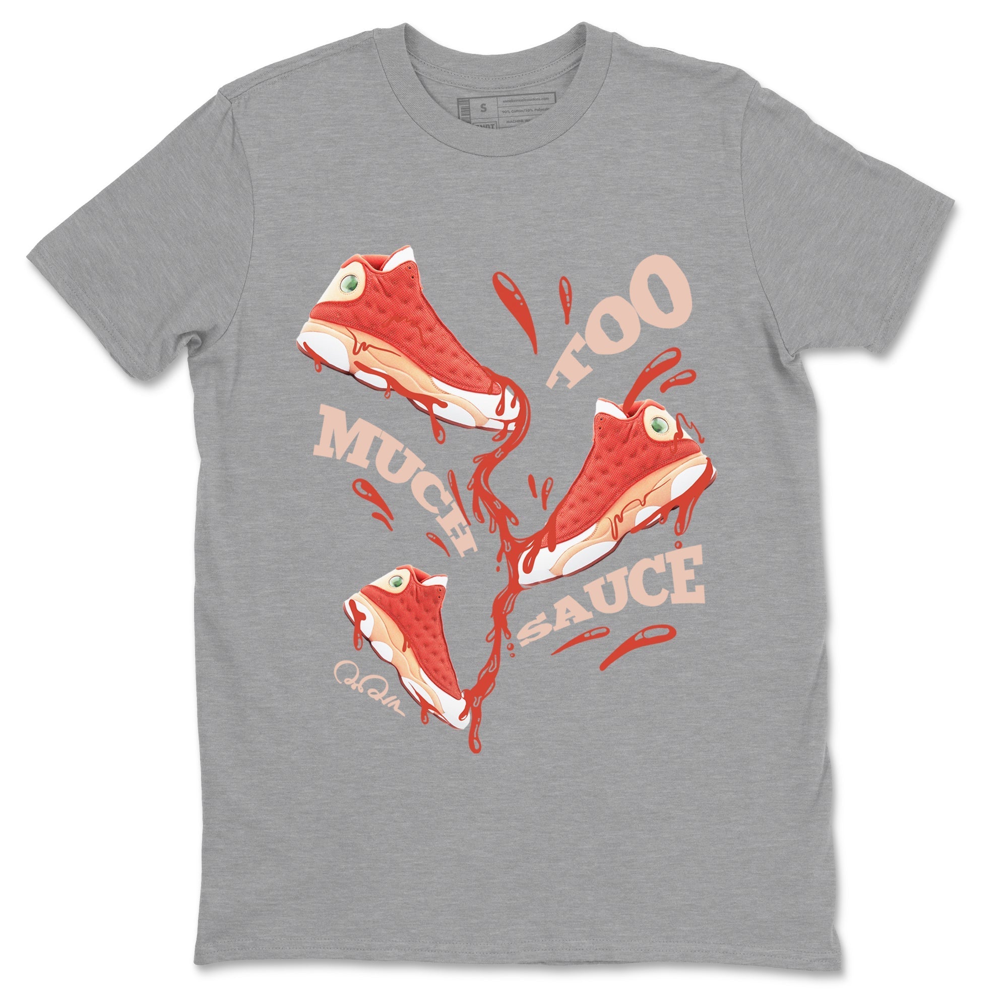 Too Much Sauce snkmatch Tees - Air Jordan 13 Dune Red