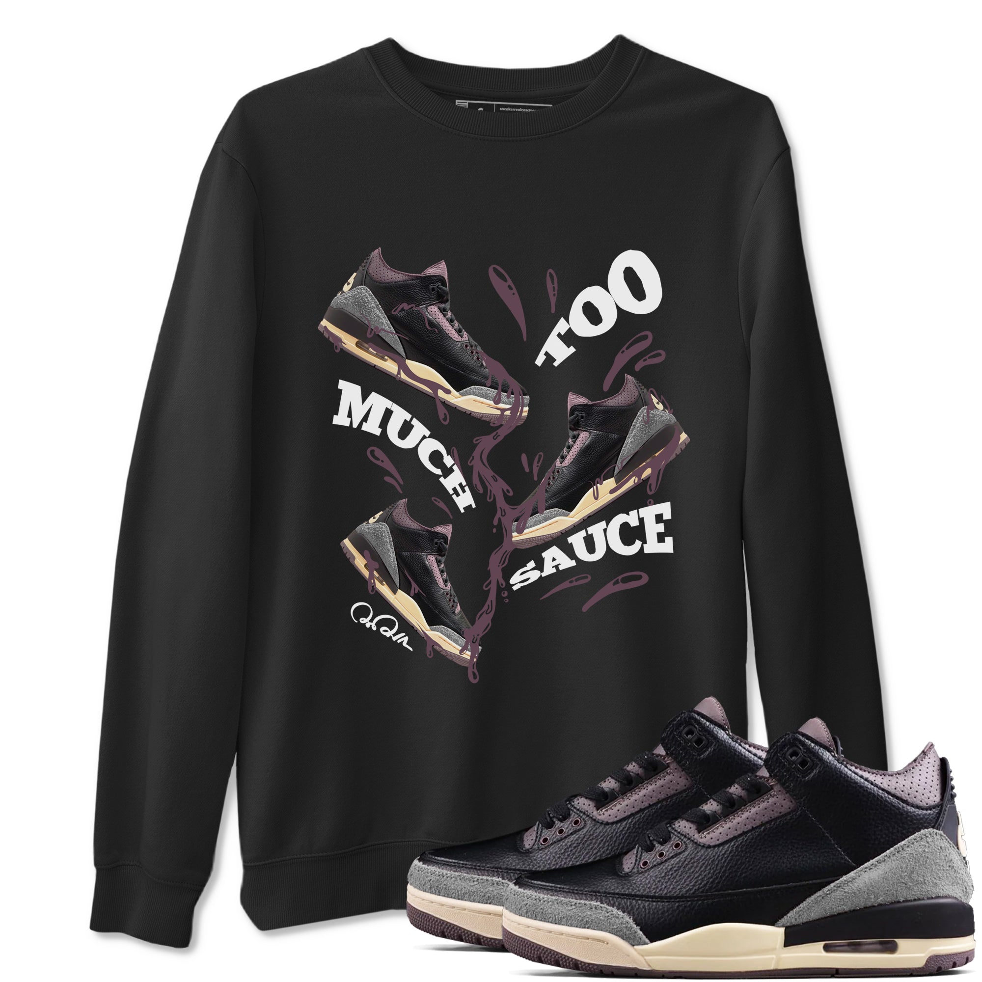 Too Much Sauce snkmatch Tees - Air Jordan 3 A Ma Maniere x Black