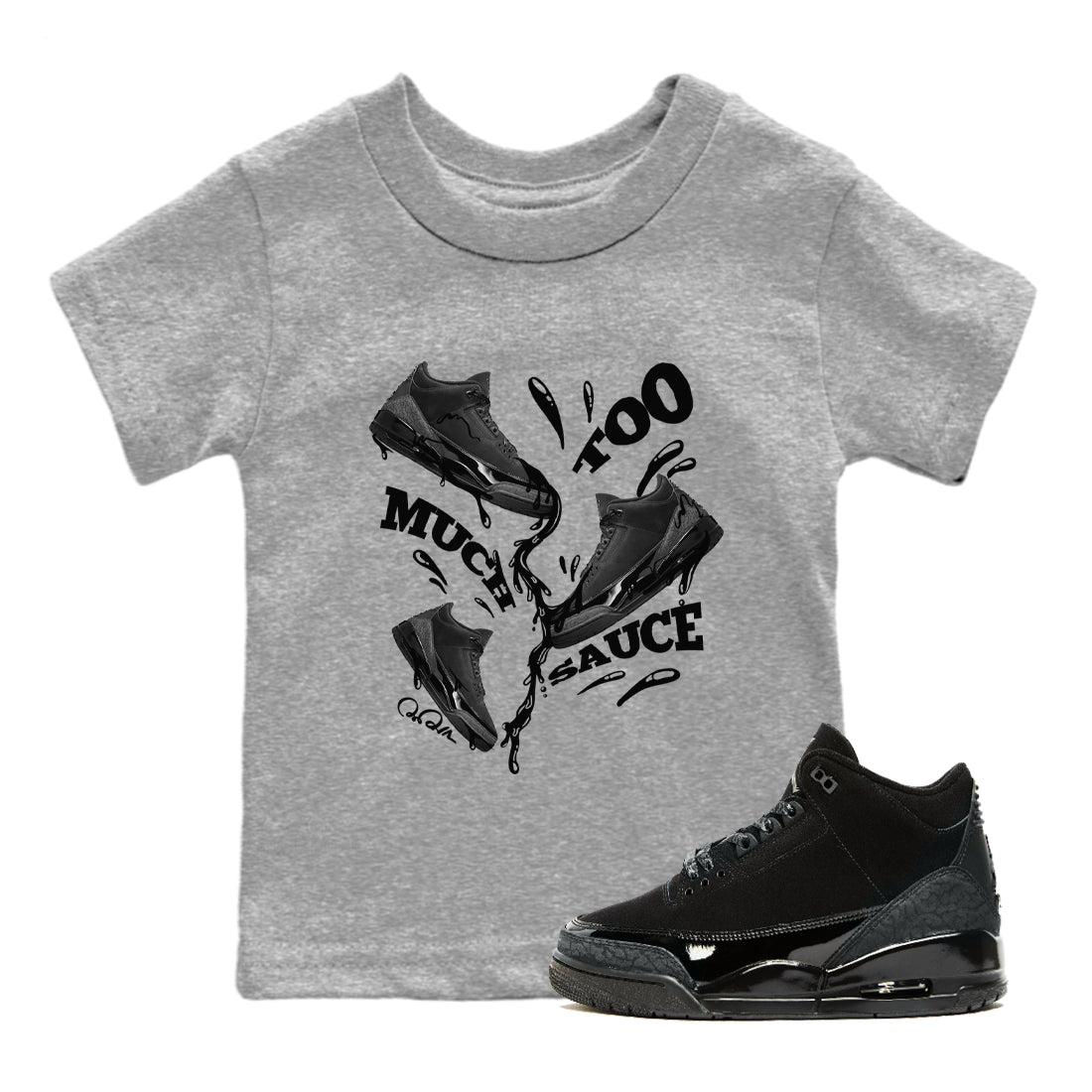 Too Much Sauce snkmatch Tees Kids - Air Jordan 3 Black Cat