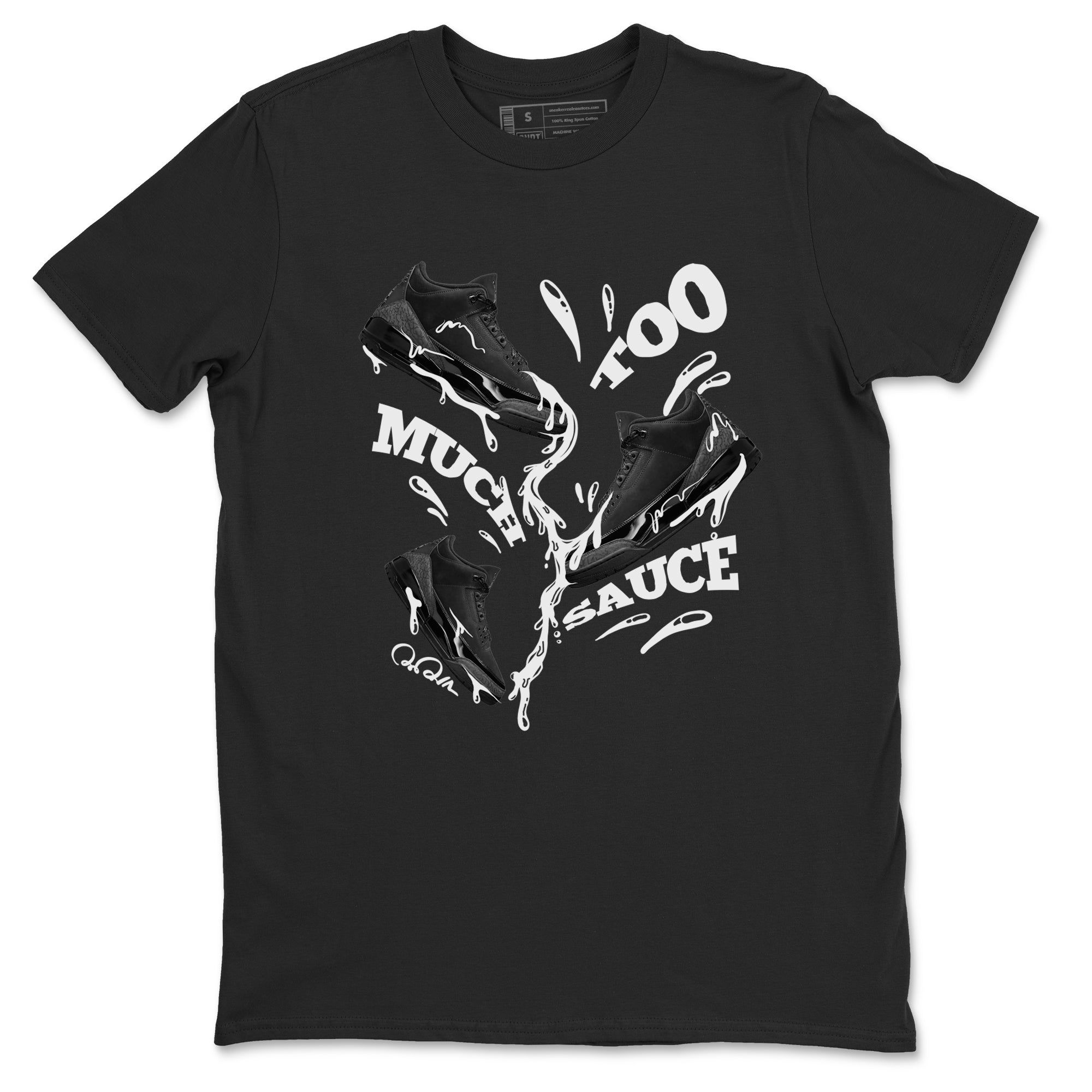 Too Much Sauce snkmatch Tees - Air Jordan 3 Black Cat