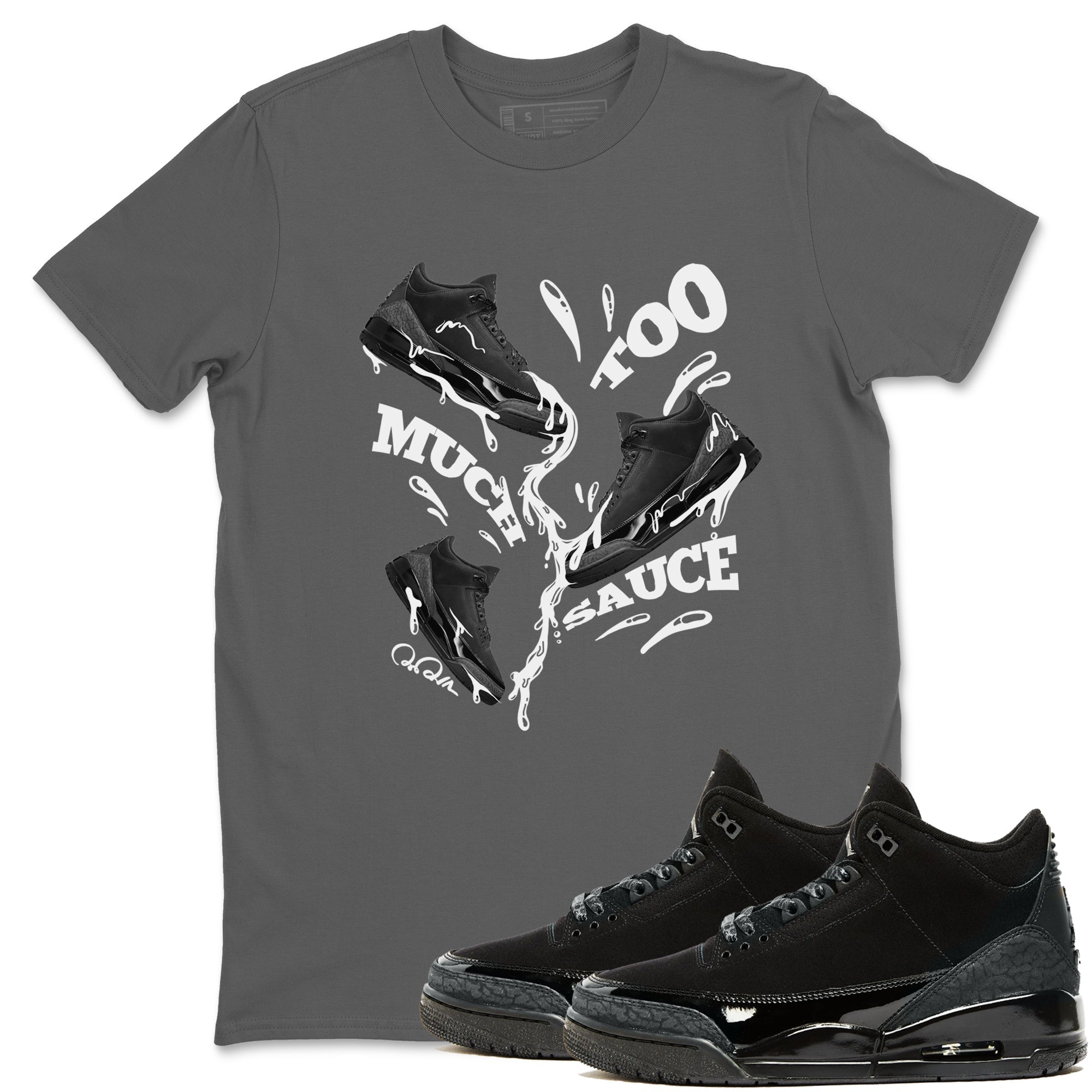Too Much Sauce snkmatch Tees - Air Jordan 3 Black Cat