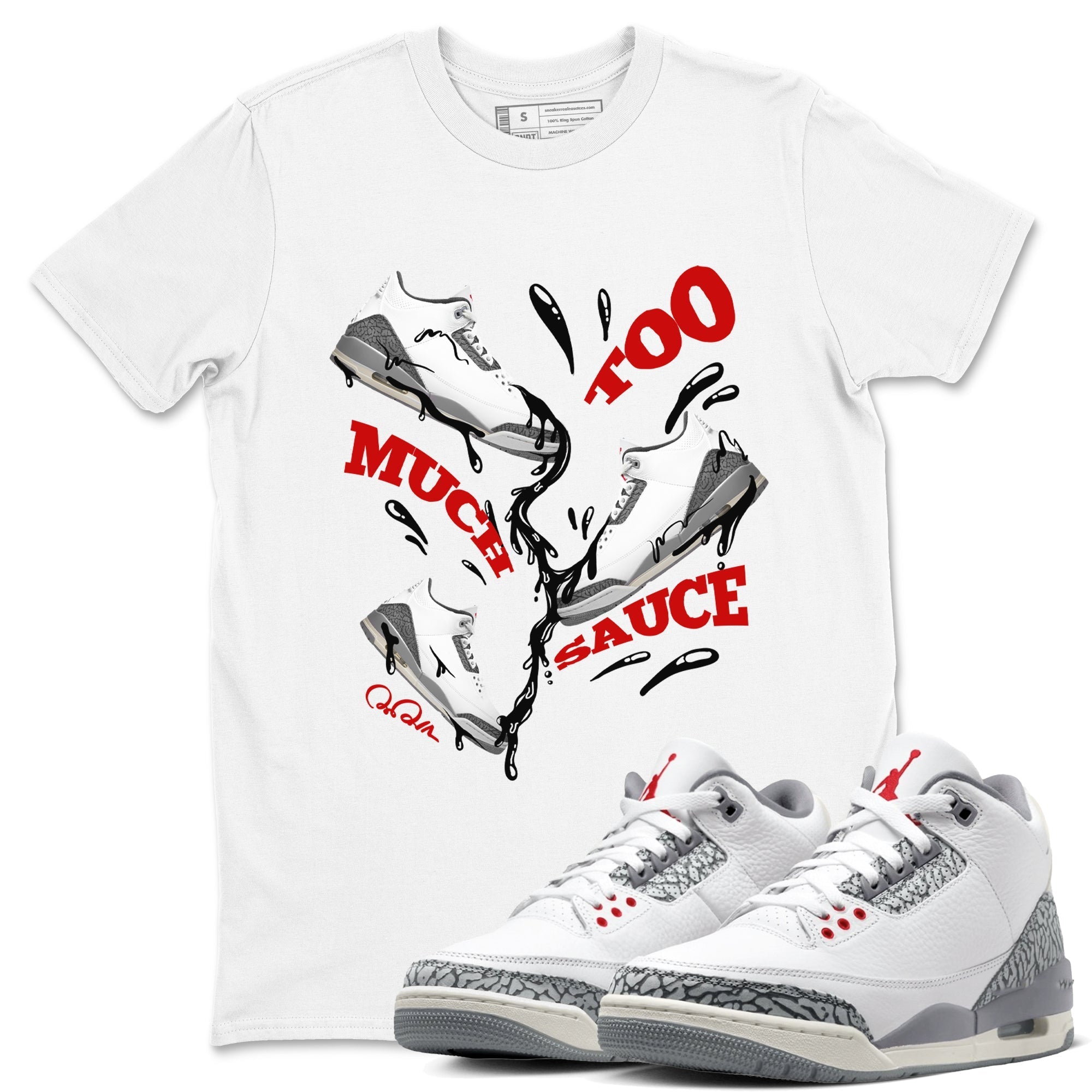 Too Much Sauce snkmatch Tees - Air Jordan 3 Cement Grey