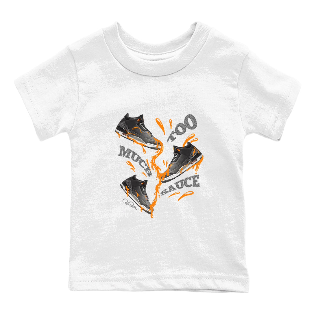 Too Much Sauce snkmatch Tee Kids - Air Jordan 3 Fear