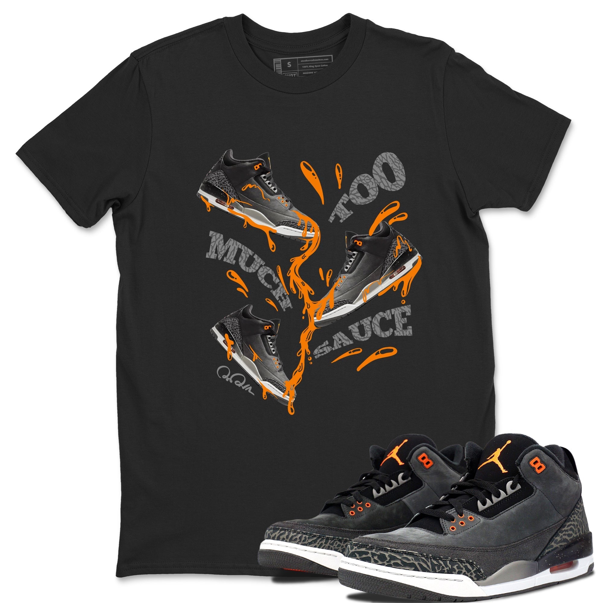 Too Much Sauce snkmatch Tee - Air Jordan 3 Fear