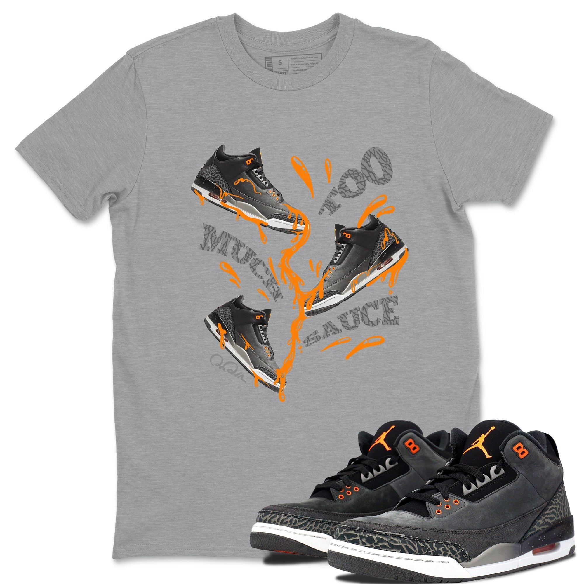 Too Much Sauce snkmatch Tee - Air Jordan 3 Fear