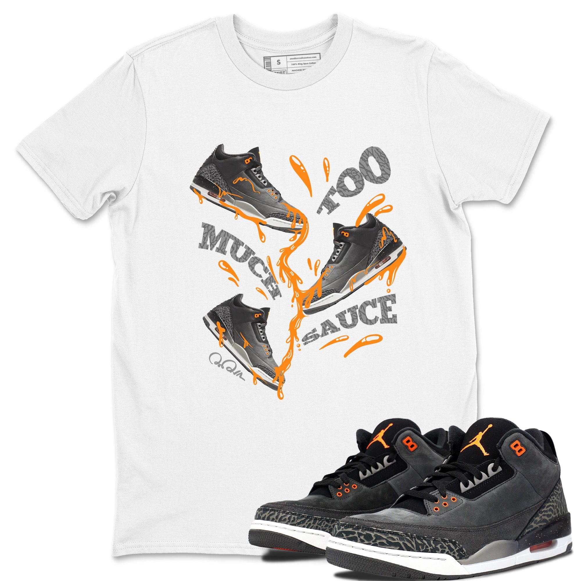 Too Much Sauce snkmatch Tee - Air Jordan 3 Fear