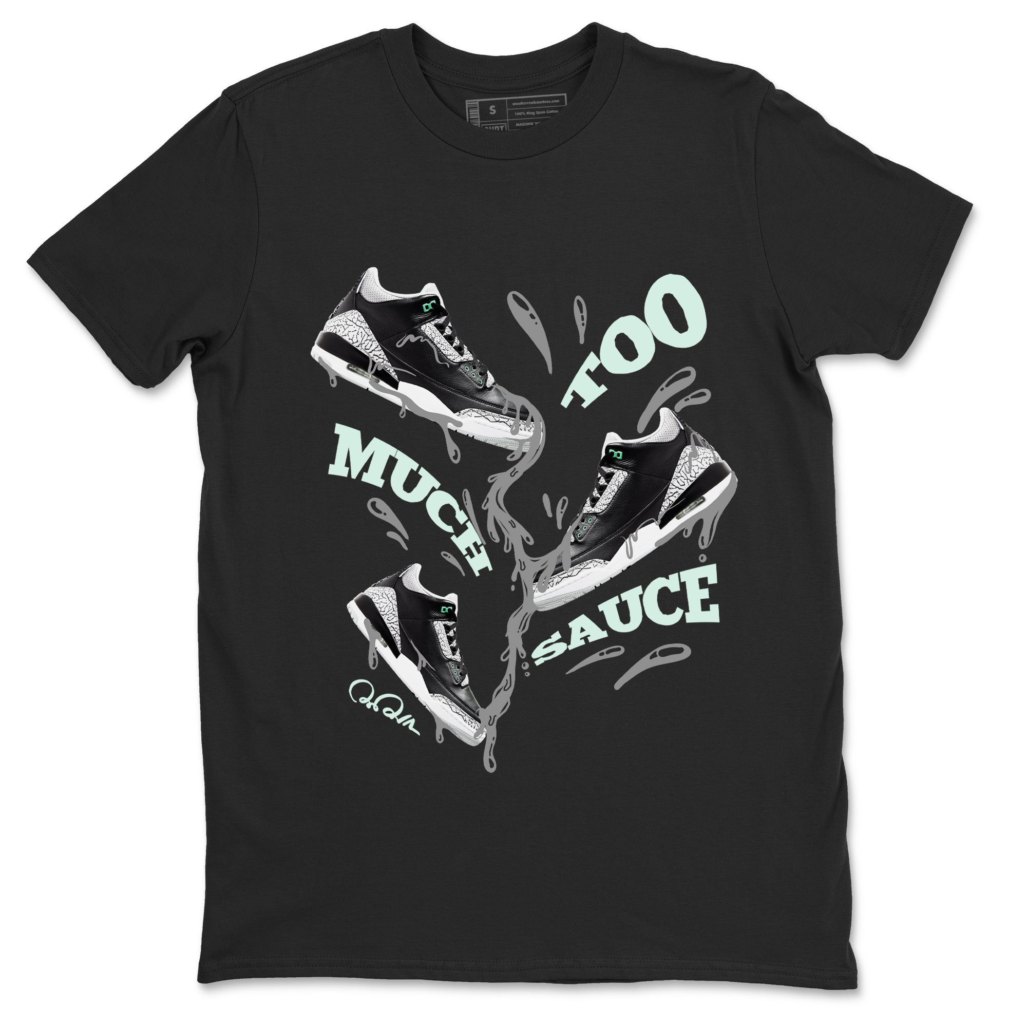 Too Much Sauce snkmatch Tees - Air Jordan 3 Green Glow