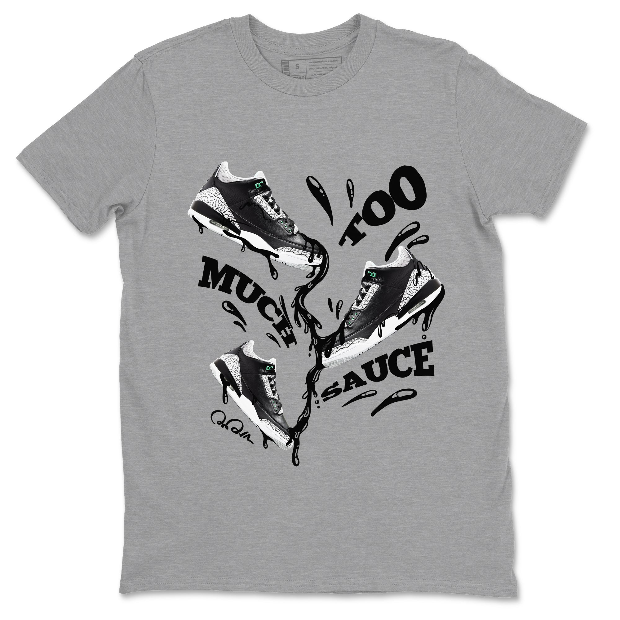 Too Much Sauce snkmatch Tees - Air Jordan 3 Green Glow
