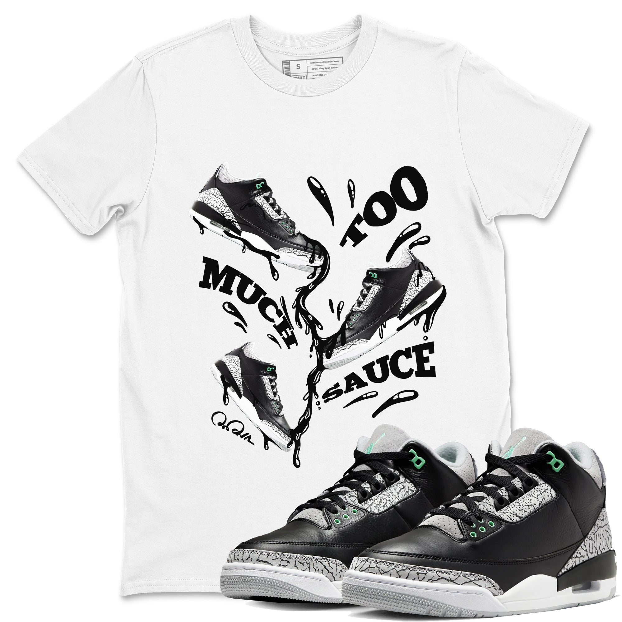 Too Much Sauce snkmatch Tees - Air Jordan 3 Green Glow