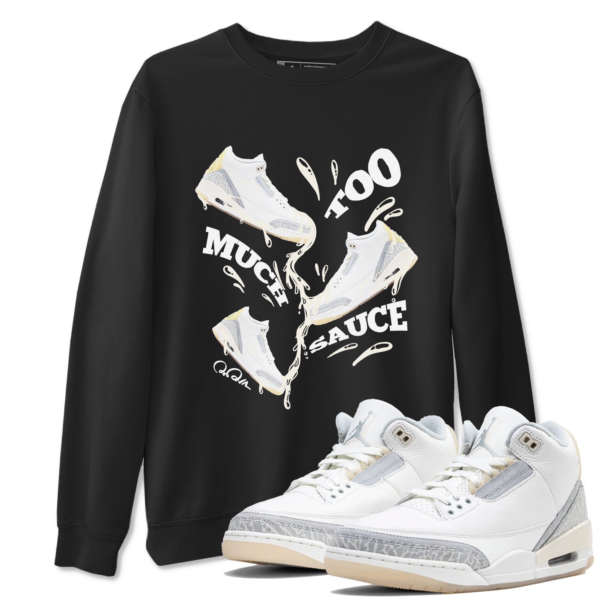 Too Much Sauce snkmatch Tees - Air Jordan 3 Ivory