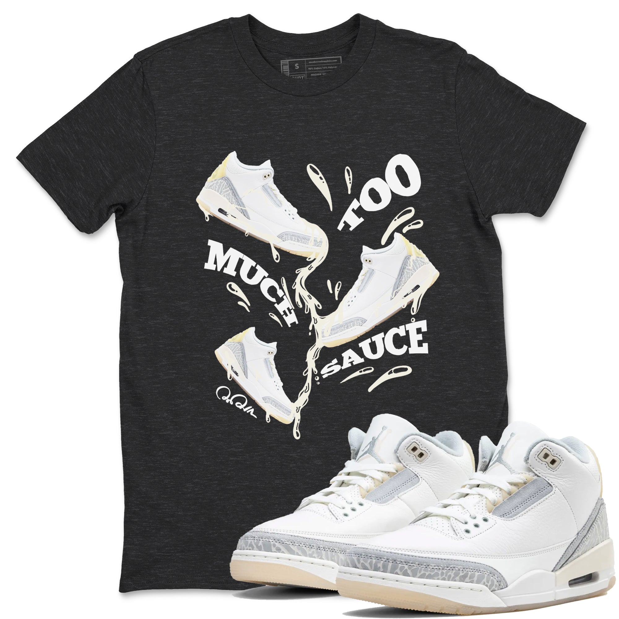 Too Much Sauce snkmatch Tees - Air Jordan 3 Ivory