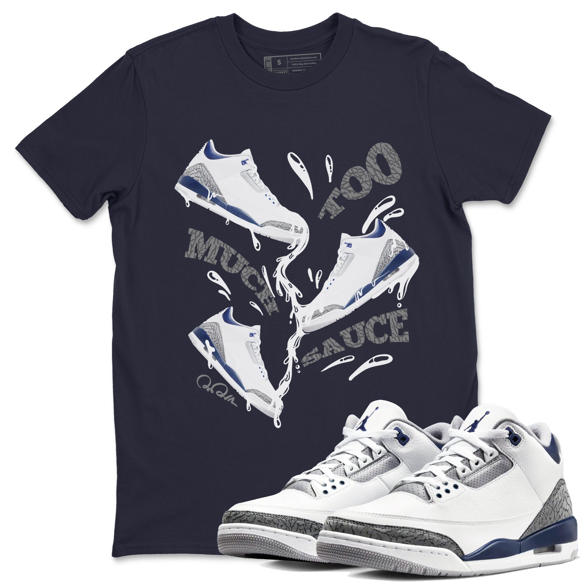 Too Much Sauce snkmatch Tees - Air Jordan 3 Midnight Navy 2023