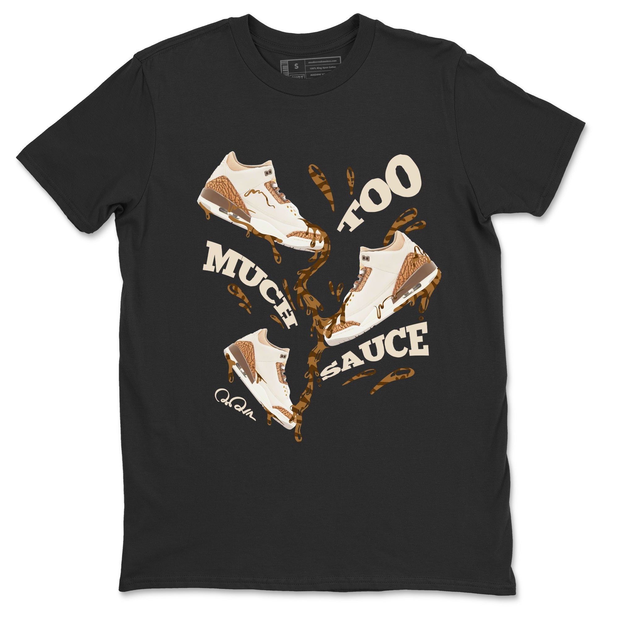Too Much Sauce Unisex Tops - Air Jordan 3 Palomino