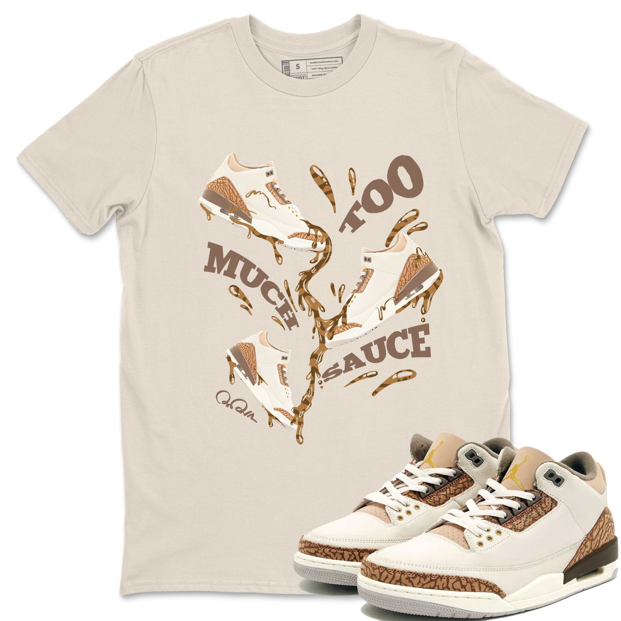 Too Much Sauce Unisex Tops - Air Jordan 3 Palomino