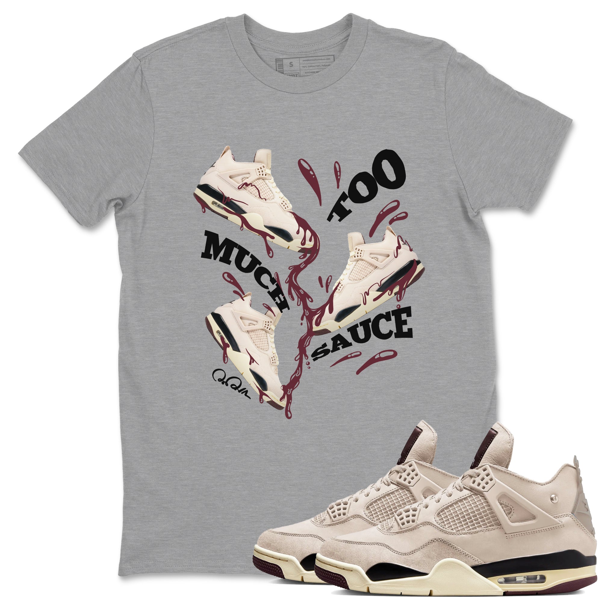 Too Much Sauce snkmatch Tees - Air Jordan 4 A Ma Maniere x Fossil Stone