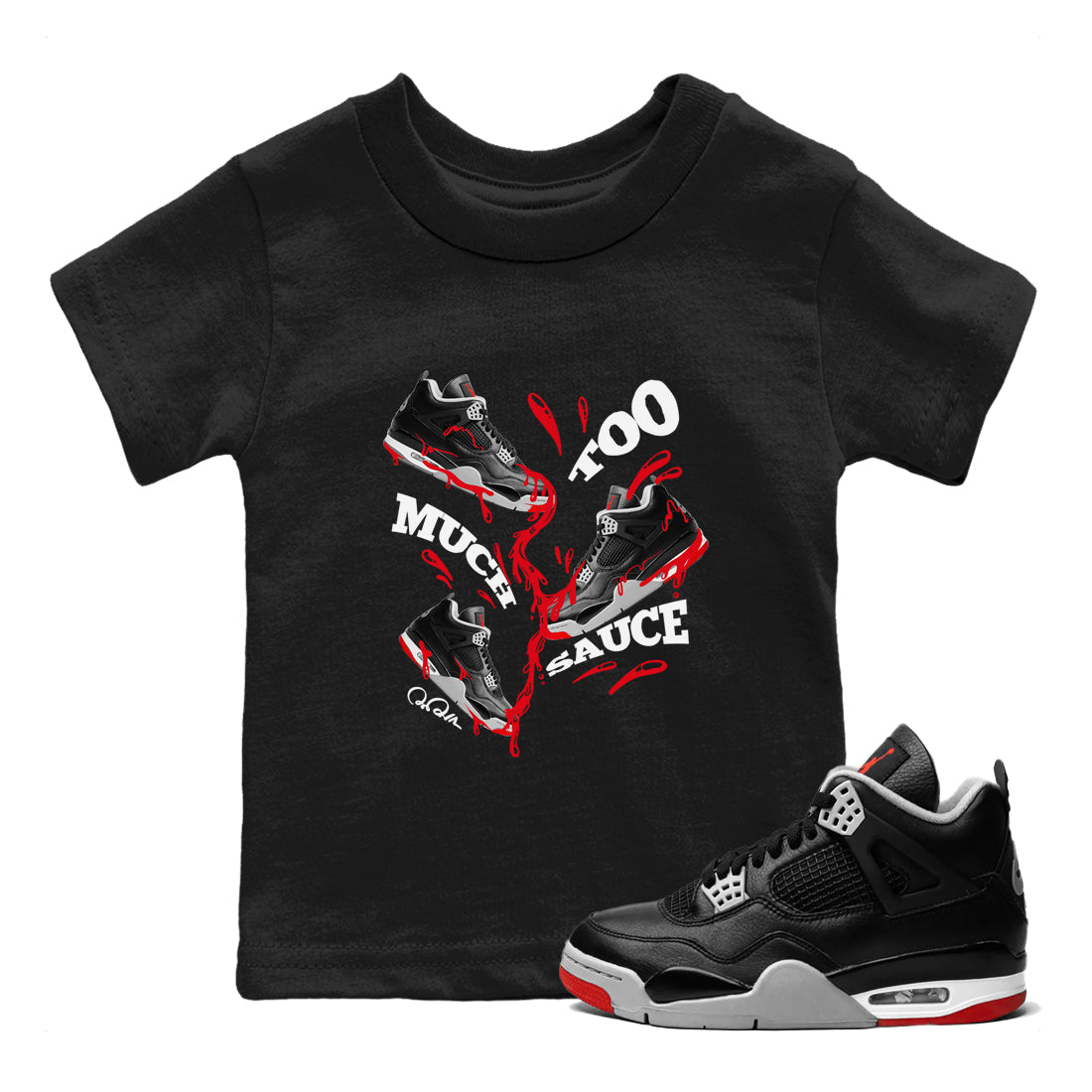 Too Much Sauce snkmatch Tees Kids - Air Jordan 4 Bred Reimagined