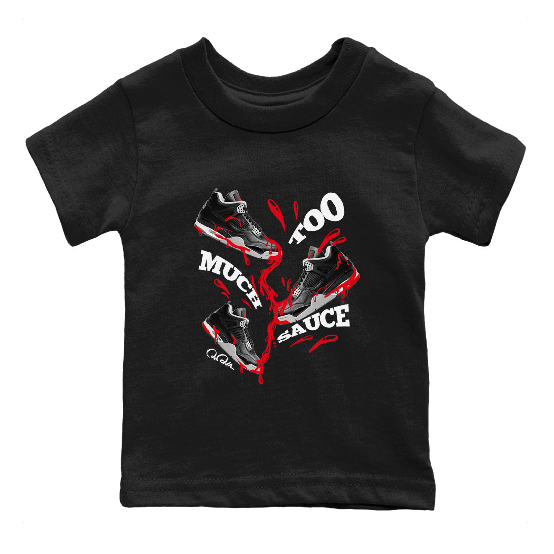 Too Much Sauce snkmatch Tees Kids - Air Jordan 4 Bred Reimagined