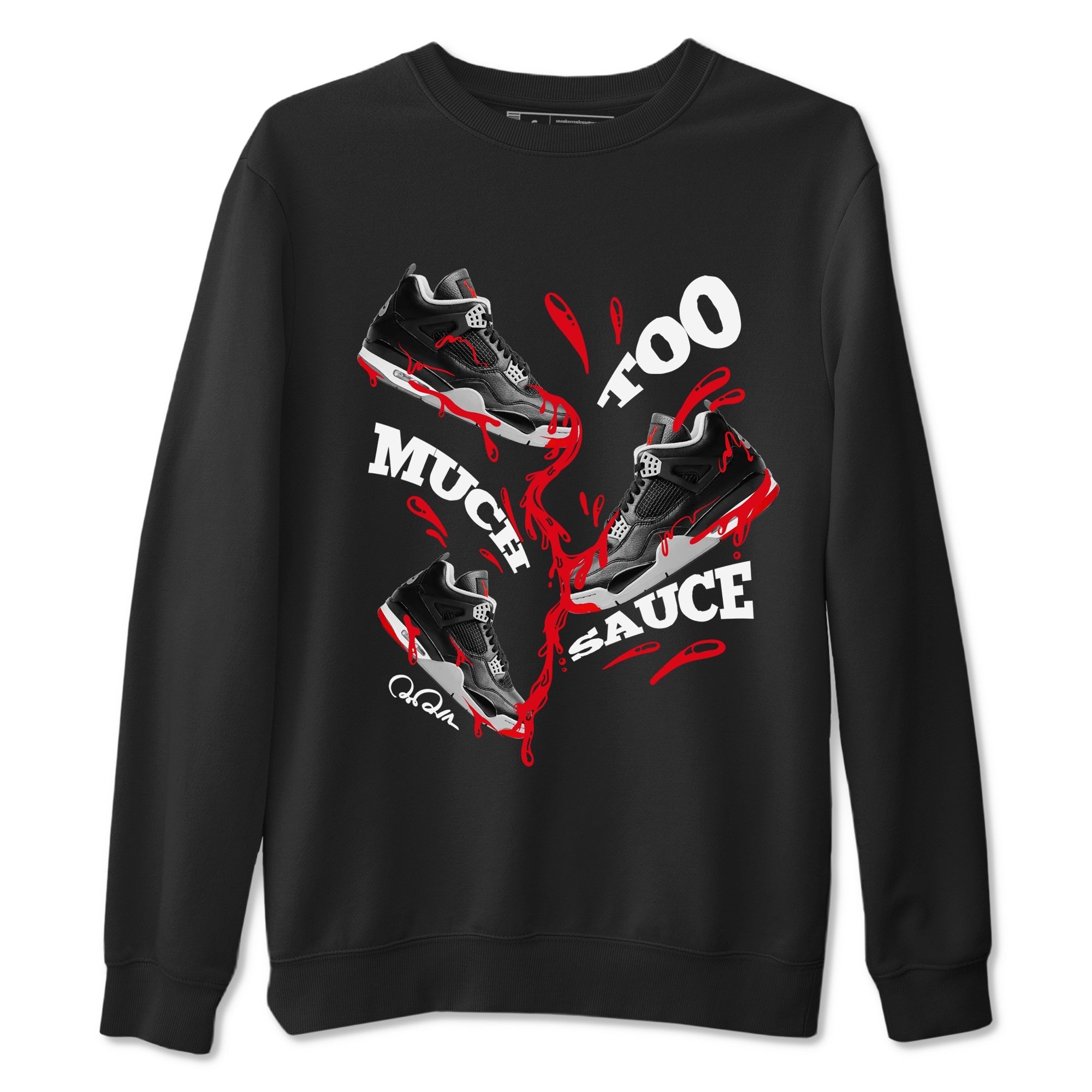 Too Much Sauce snkmatch Tees - Air Jordan 4 Bred Reimagined