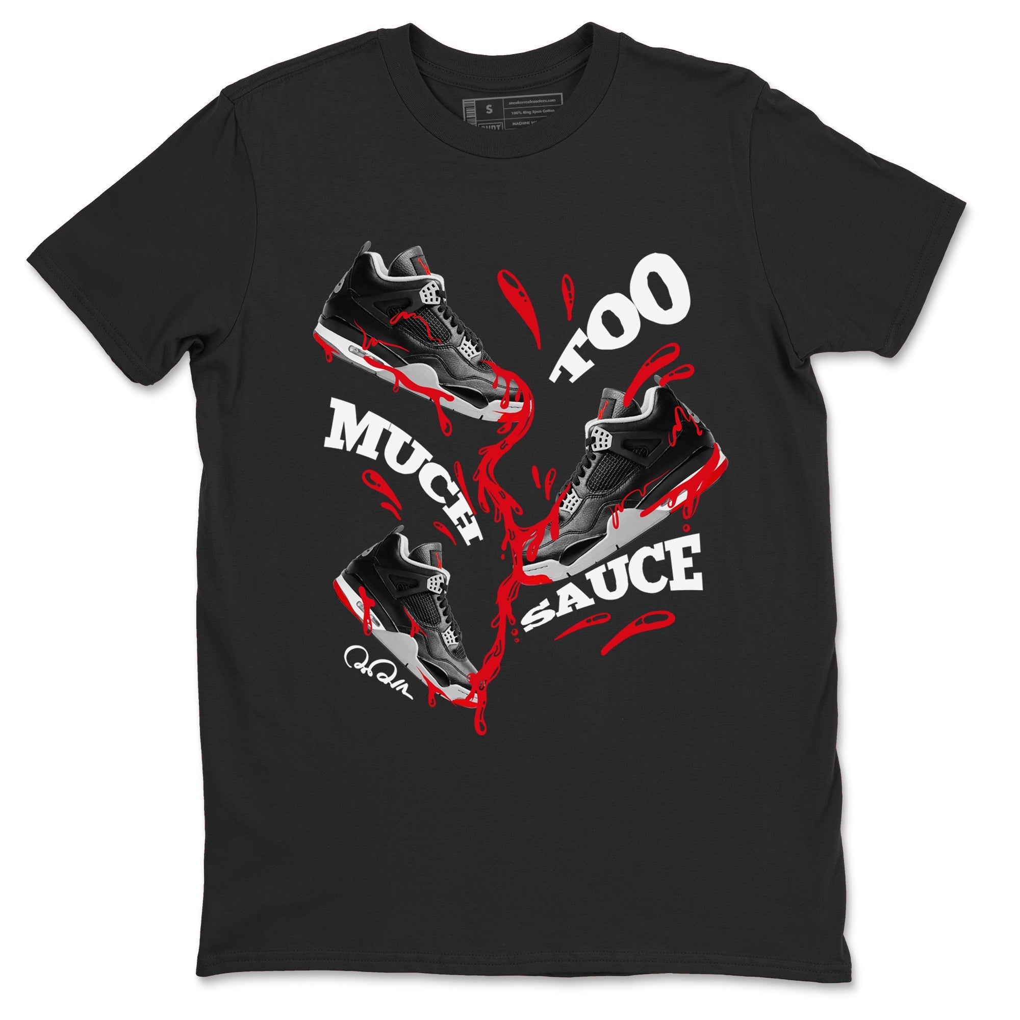 Too Much Sauce snkmatch Tees - Air Jordan 4 Bred Reimagined