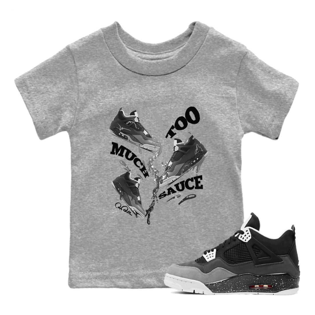 Too Much Sauce snkmatch Tees Kids - Air Jordan 4 Fear