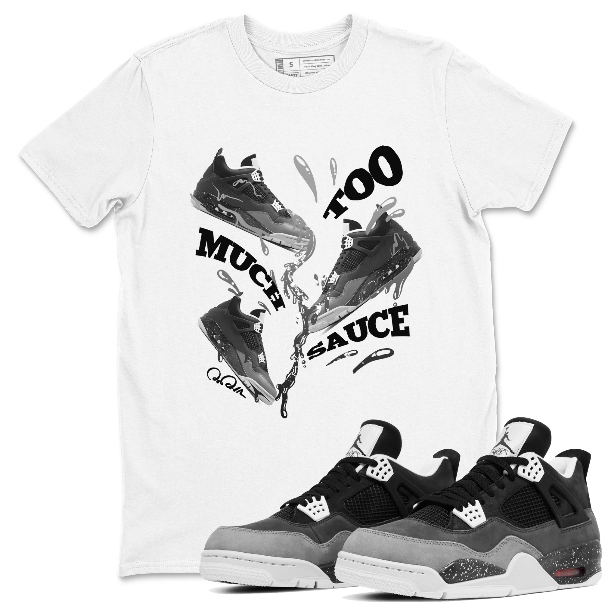 Too Much Sauce snkmatch Tees - Air Jordan 4 Fear