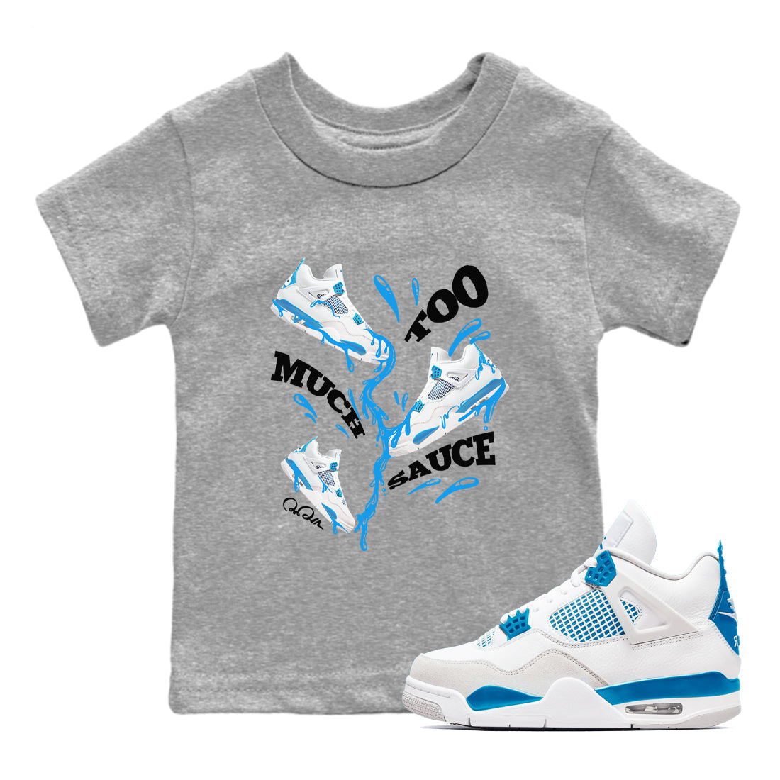 Too Much Sauce snkmatch Tees Kids - Air Jordan 4 Military Blue