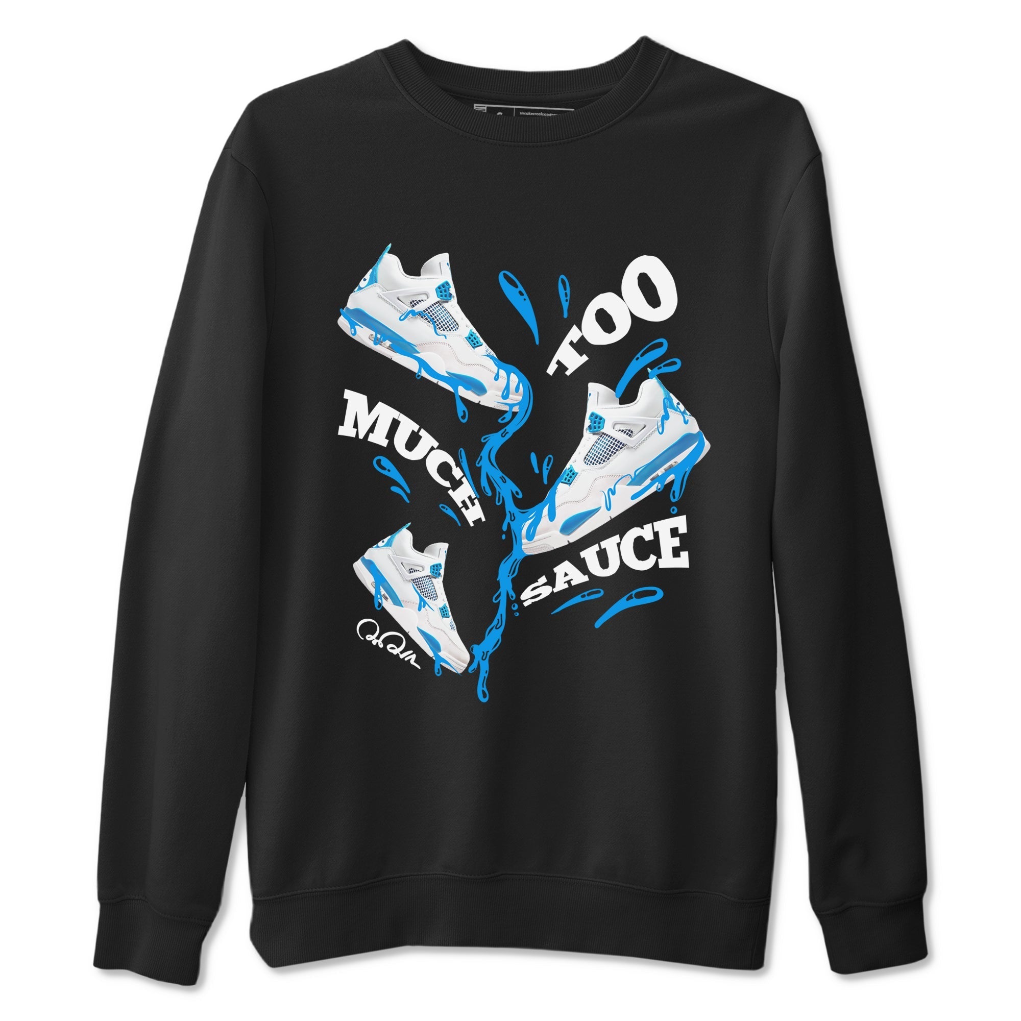Too Much Sauce snkmatch Tees - Air Jordan 4 Military Blue