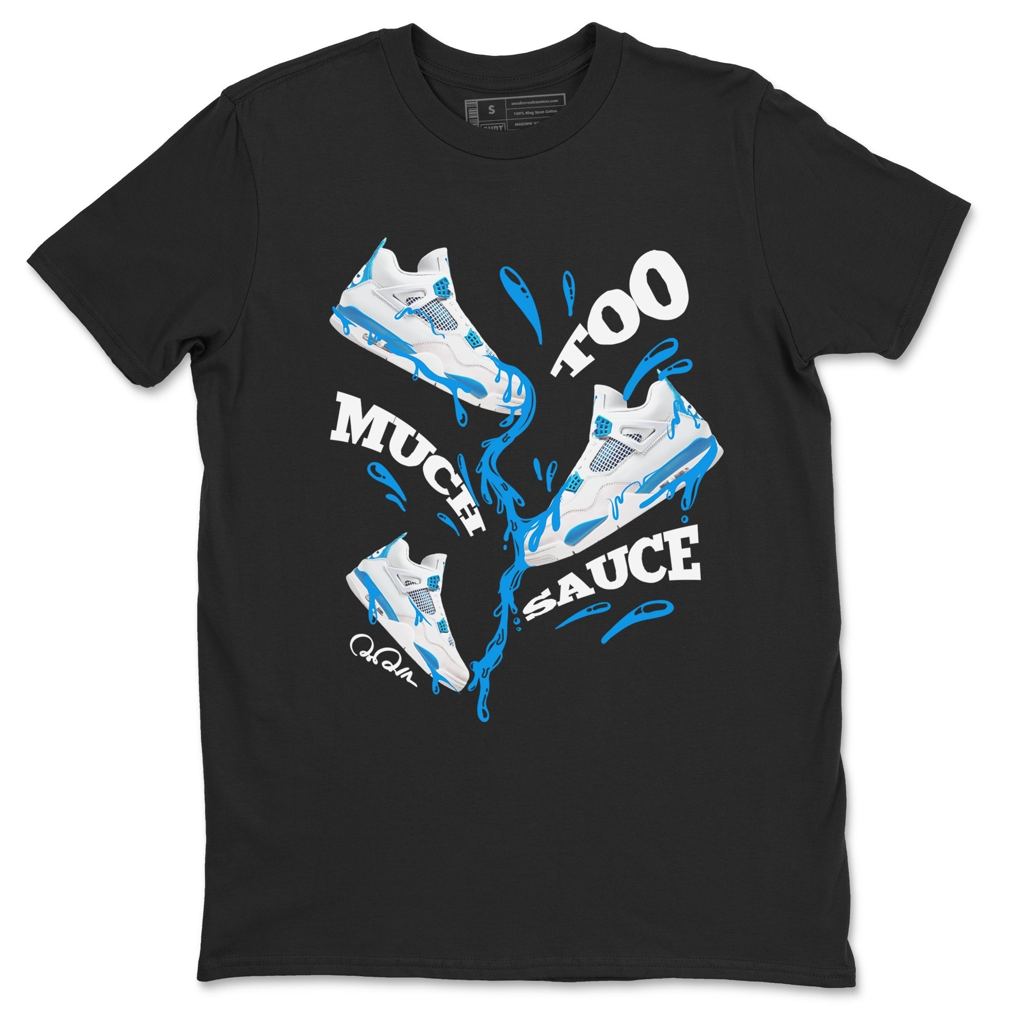 Too Much Sauce snkmatch Tees - Air Jordan 4 Military Blue