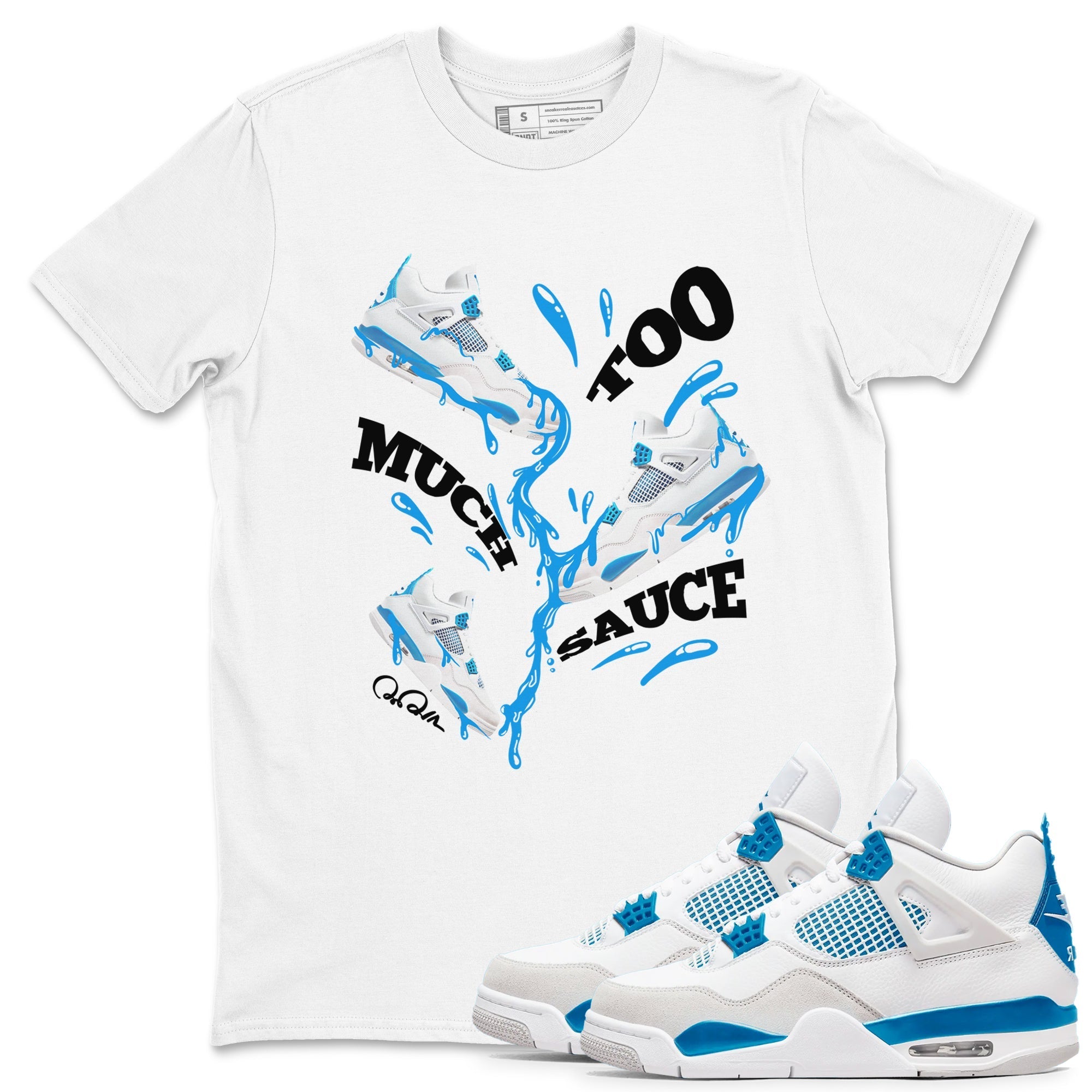 Too Much Sauce snkmatch Tees - Air Jordan 4 Military Blue