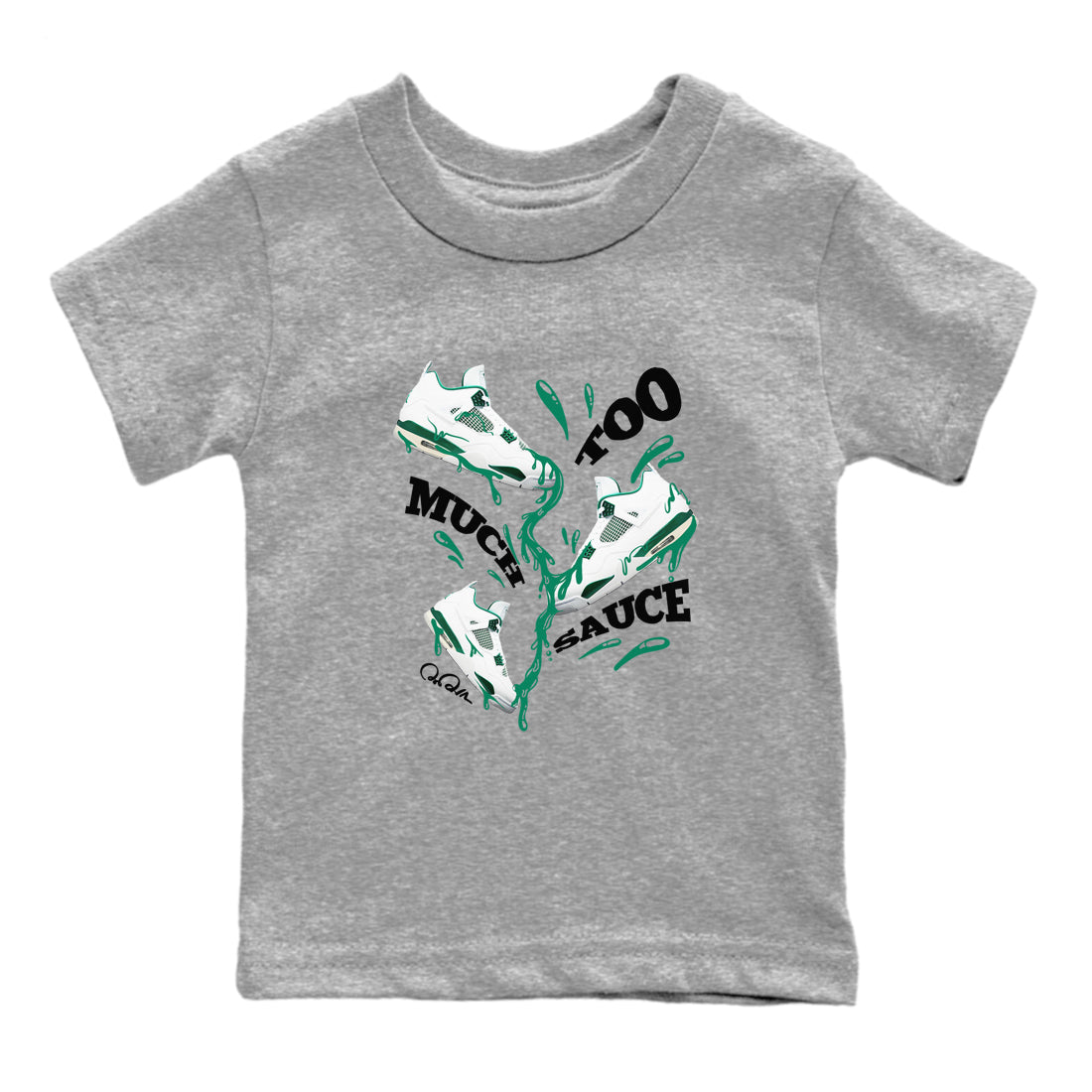 Too Much Sauce snkmatch Tees Kids - Air Jordan 4 Oxidized Green