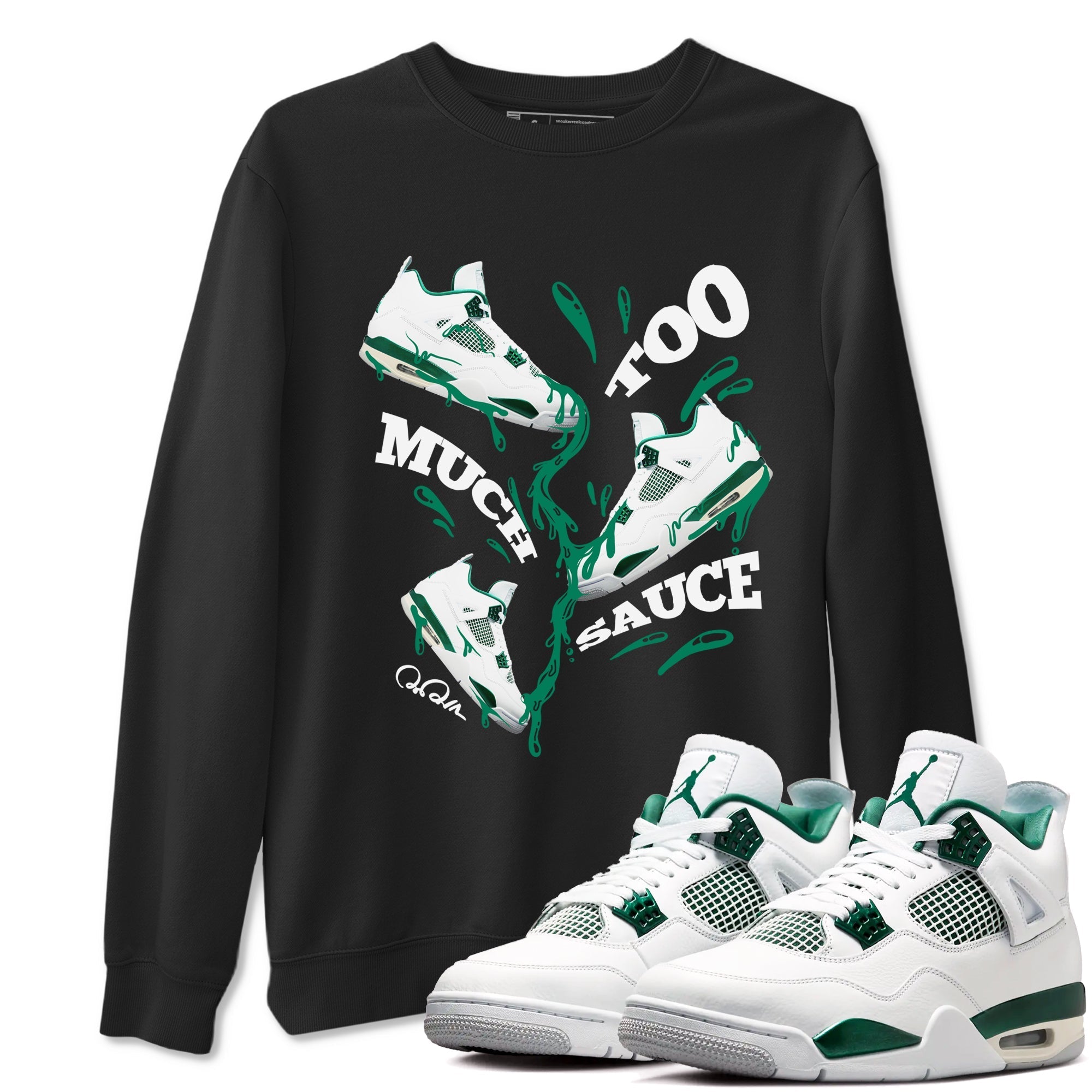 Too Much Sauce snkmatch Tees - Air Jordan 4 Oxidized Green