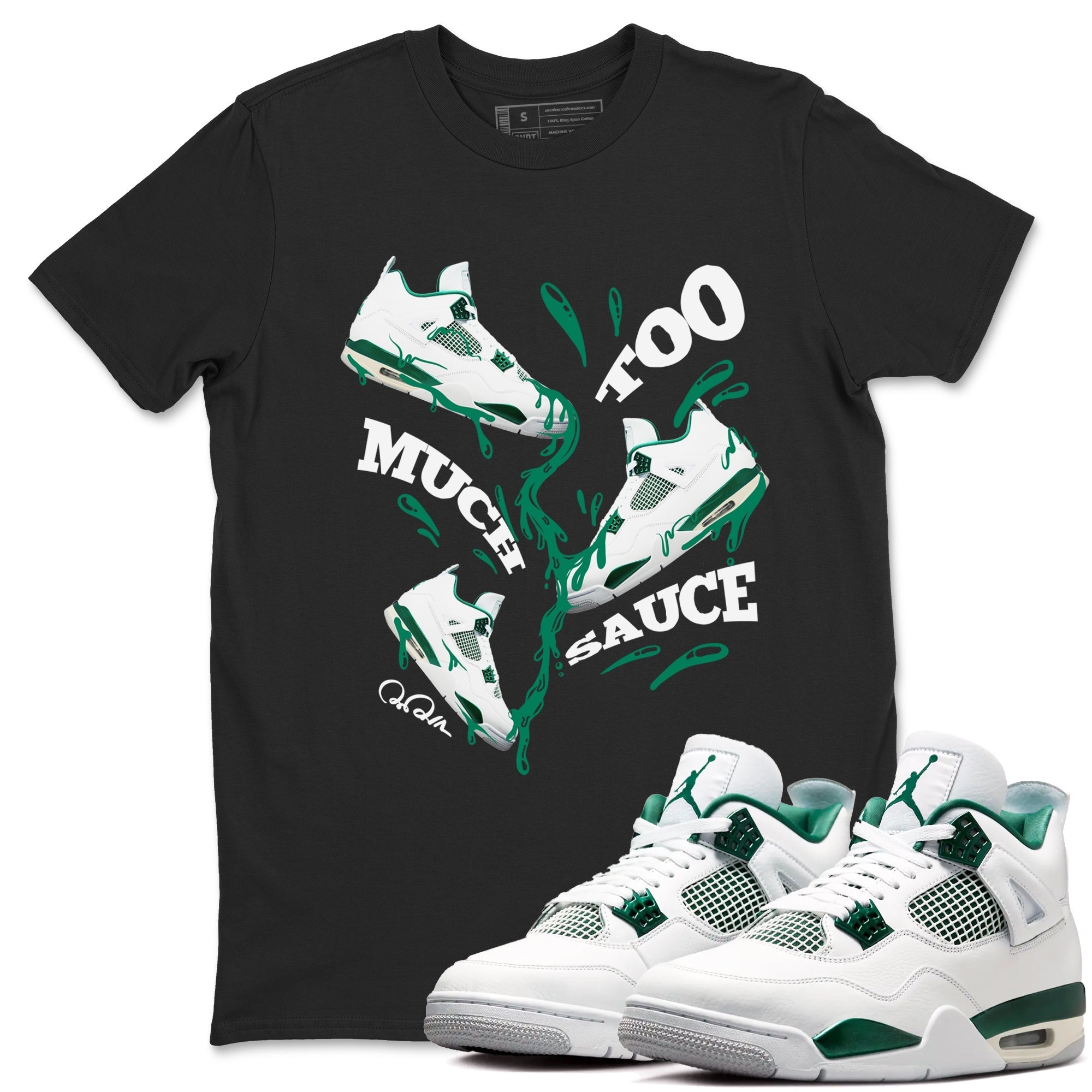 Too Much Sauce snkmatch Tees - Air Jordan 4 Oxidized Green