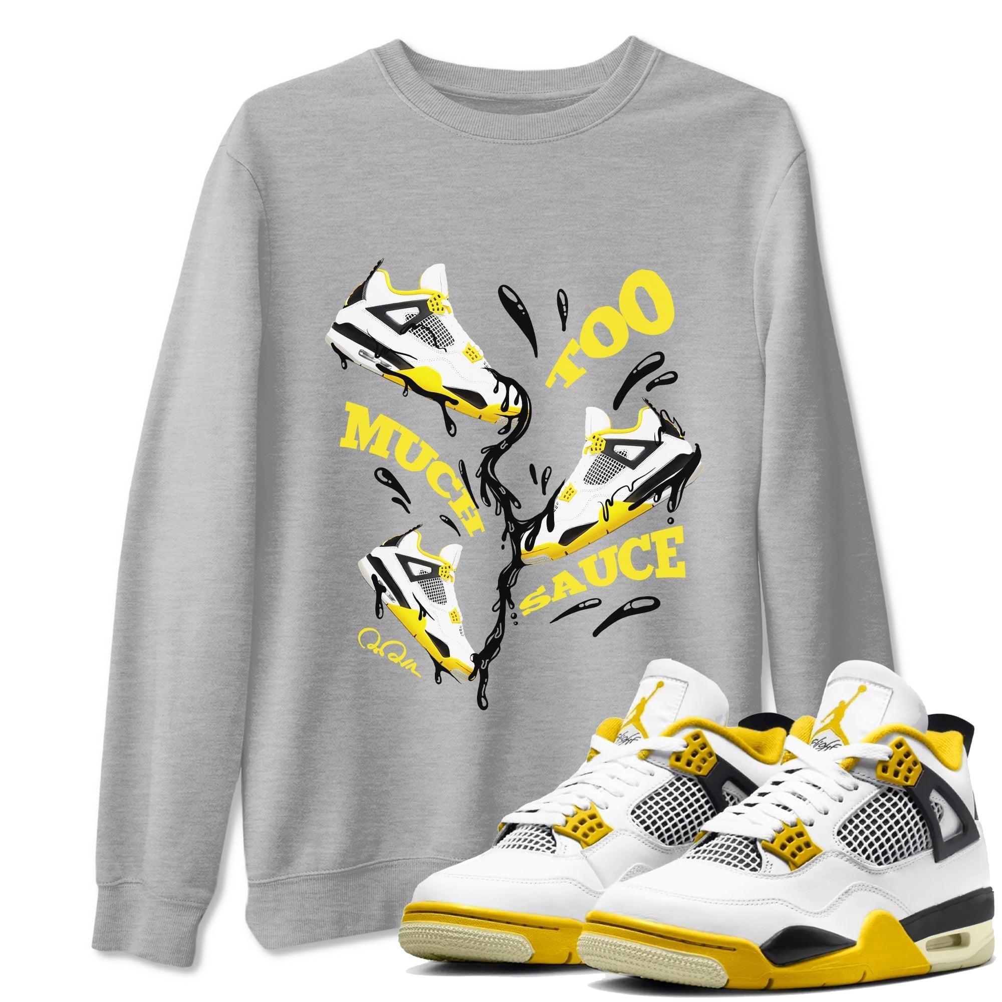 Too Much Sauce snkmatch Tees - Air Jordan 4 Vivid Sulfur