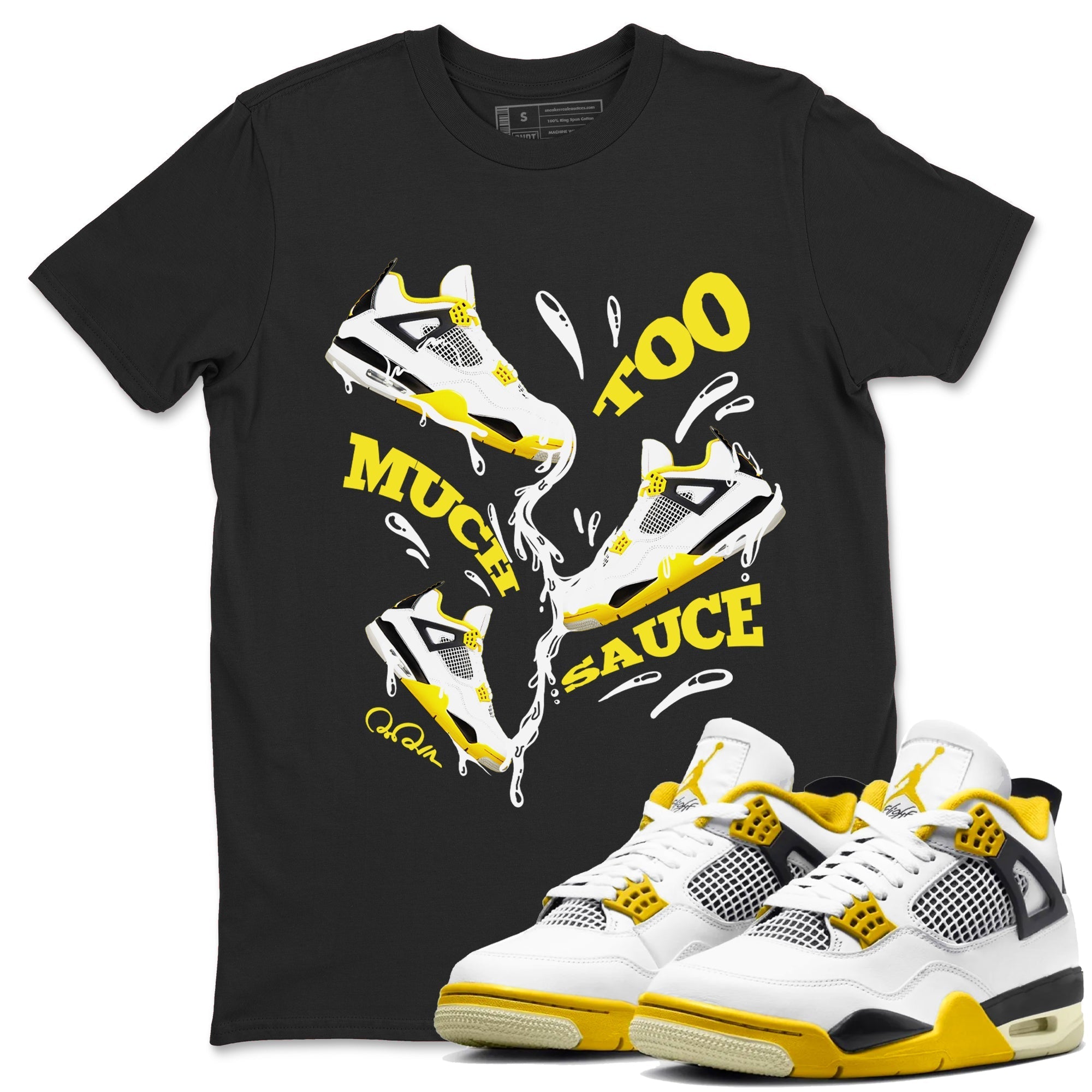 Too Much Sauce snkmatch Tees - Air Jordan 4 Vivid Sulfur