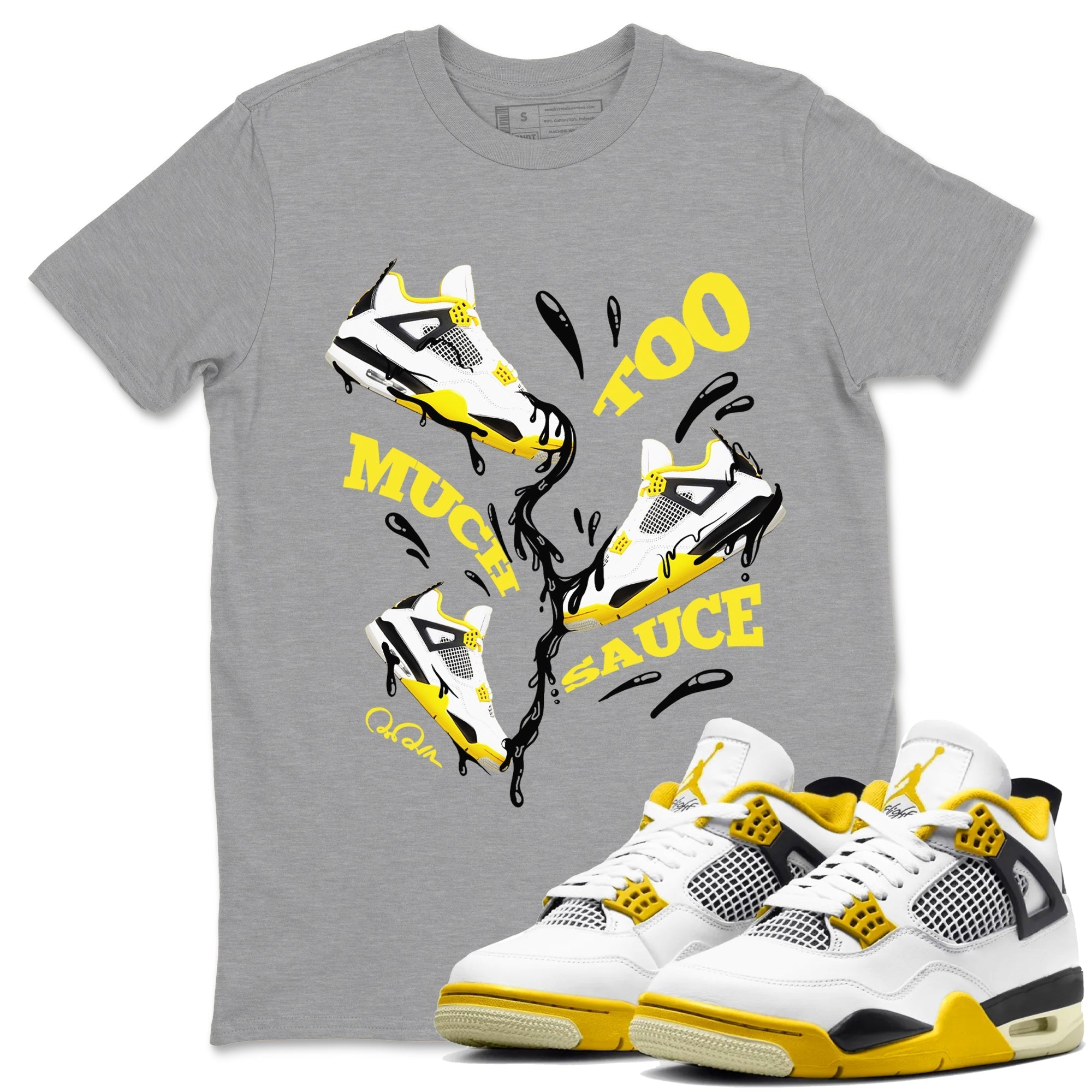 Too Much Sauce snkmatch Tees - Air Jordan 4 Vivid Sulfur