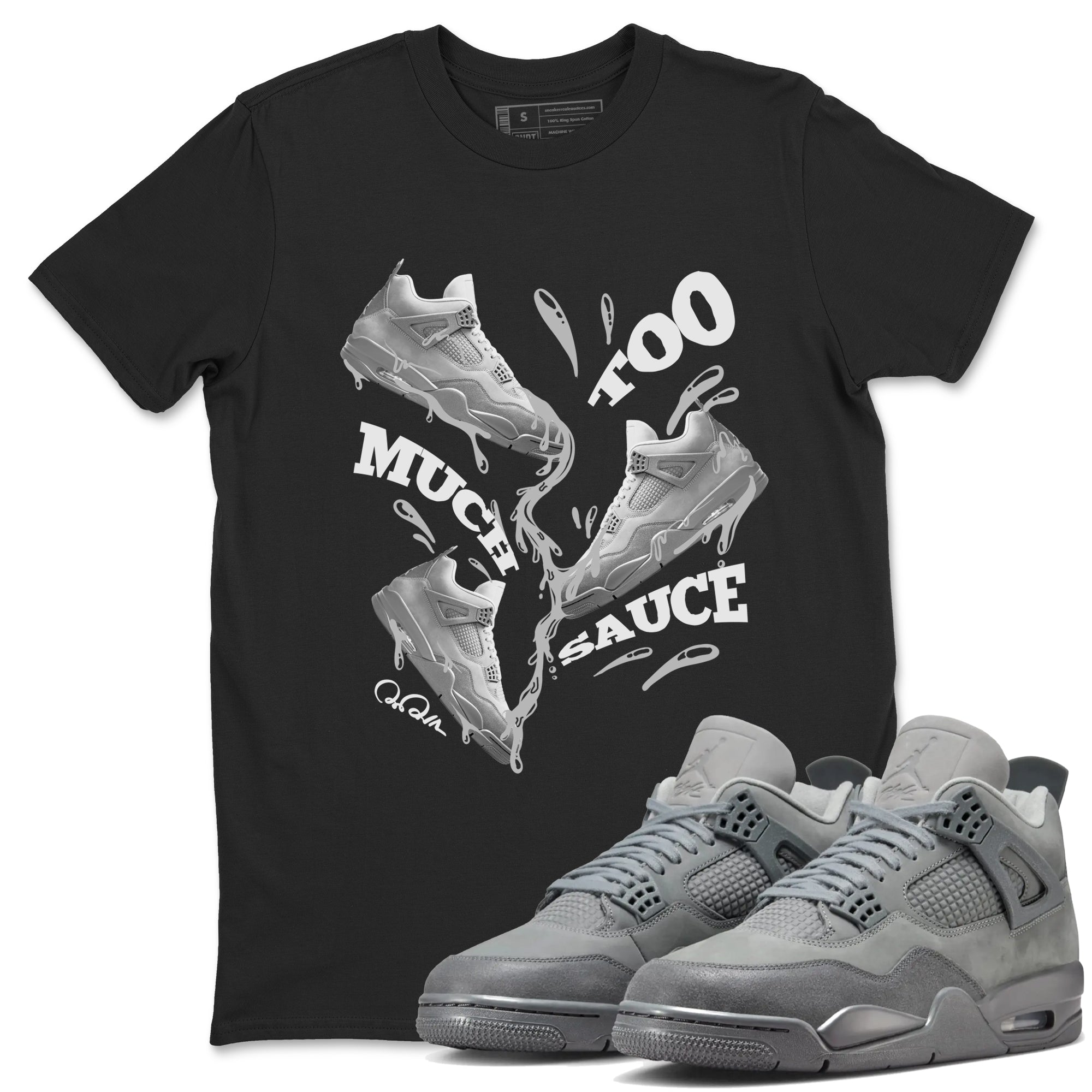 Too Much Sauce snkmatch Tees - Air Jordan 4 Wet Cement