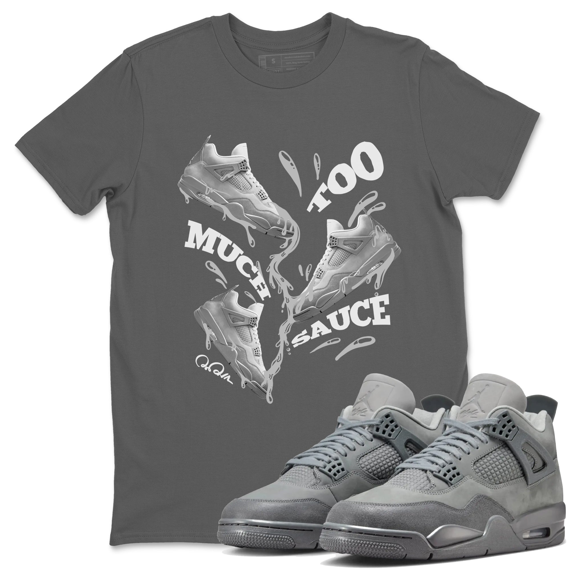 Too Much Sauce snkmatch Tees - Air Jordan 4 Wet Cement