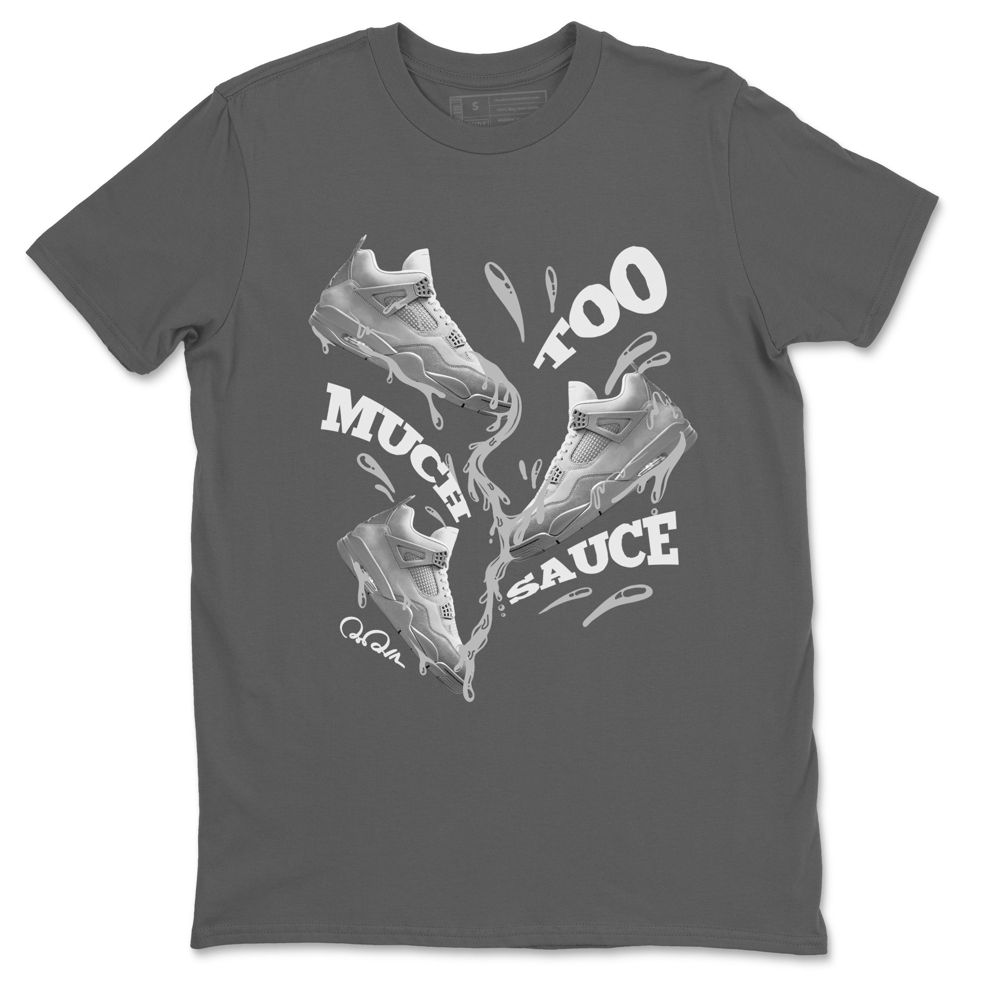Too Much Sauce snkmatch Tees - Air Jordan 4 Wet Cement