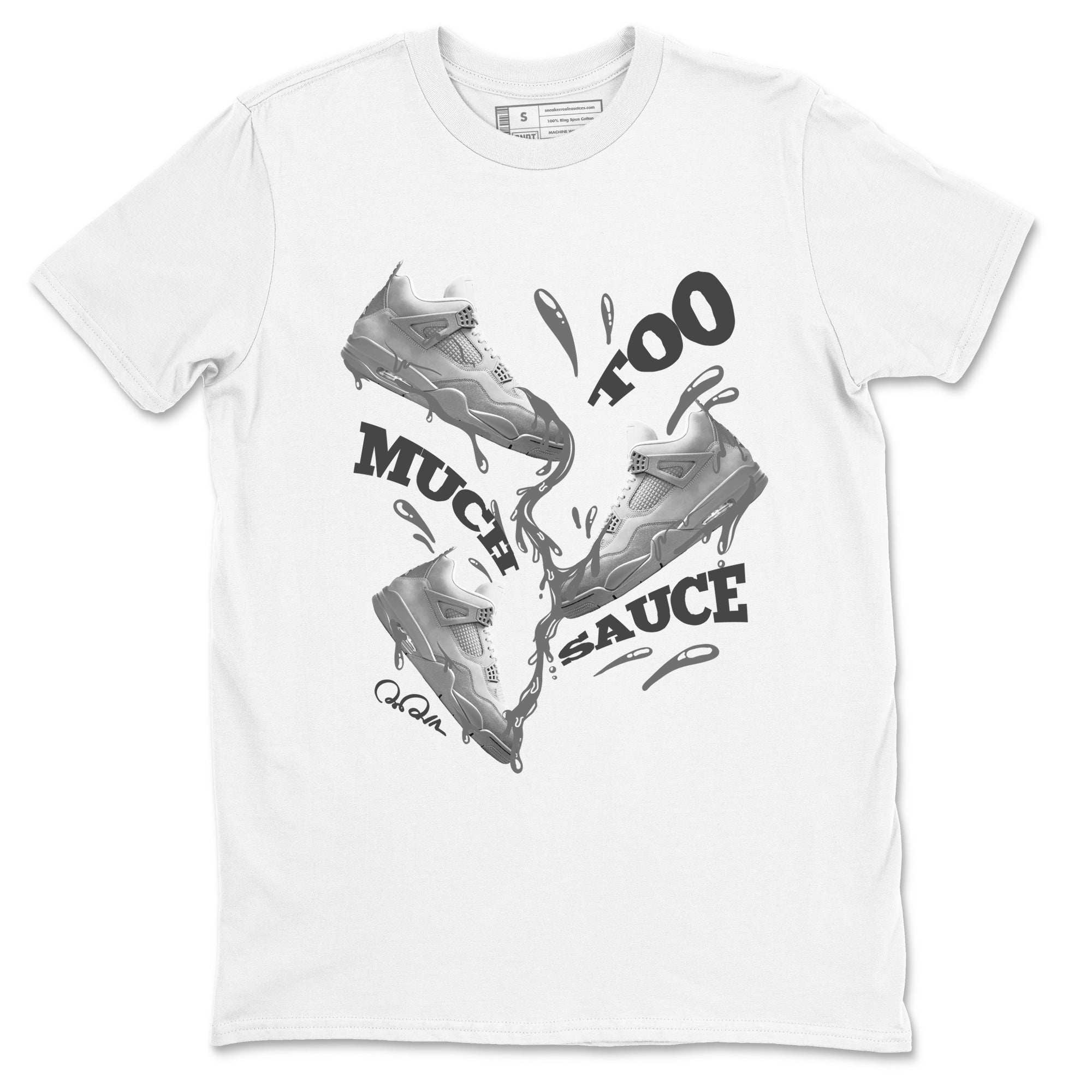 Too Much Sauce snkmatch Tees - Air Jordan 4 Wet Cement