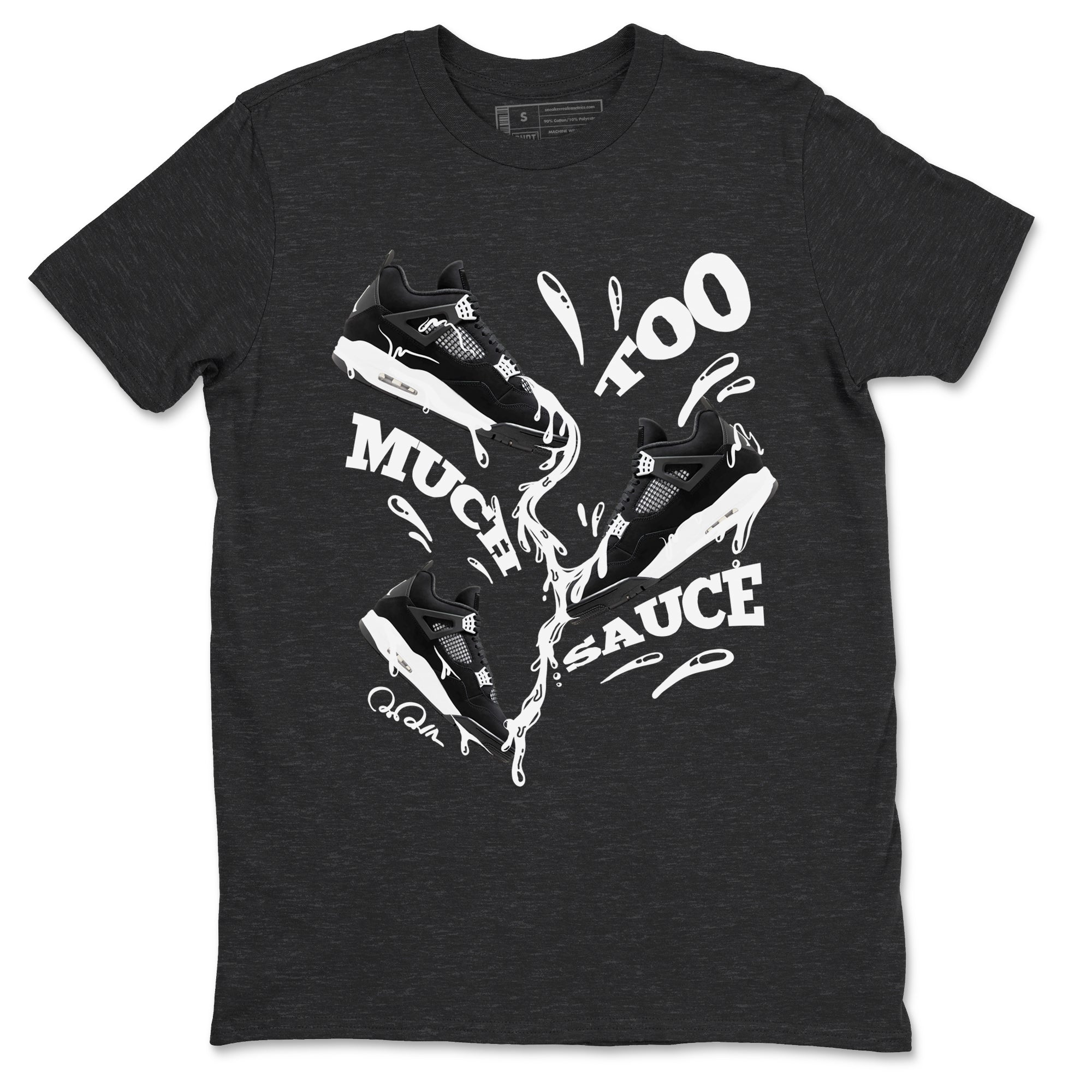 Too Much Sauce snkmatch Tees - Air Jordan 4 White Thunder