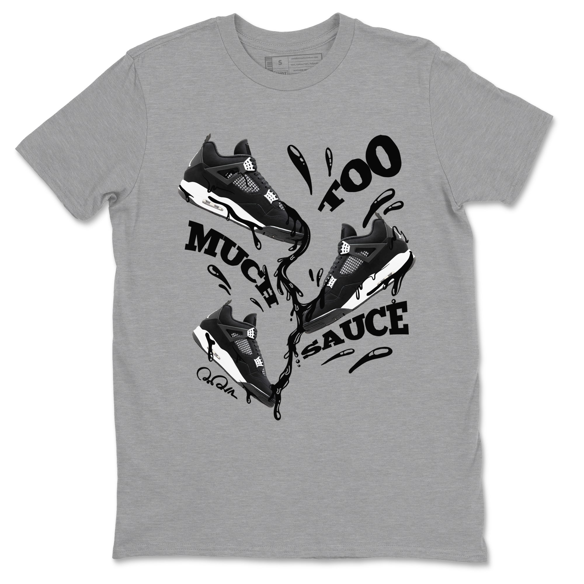 Too Much Sauce snkmatch Tees - Air Jordan 4 White Thunder