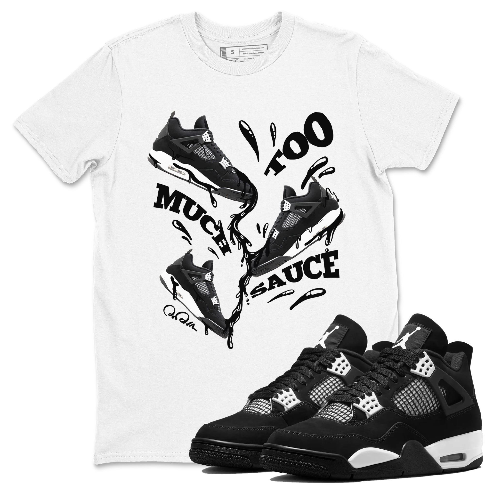 Too Much Sauce snkmatch Tees - Air Jordan 4 White Thunder