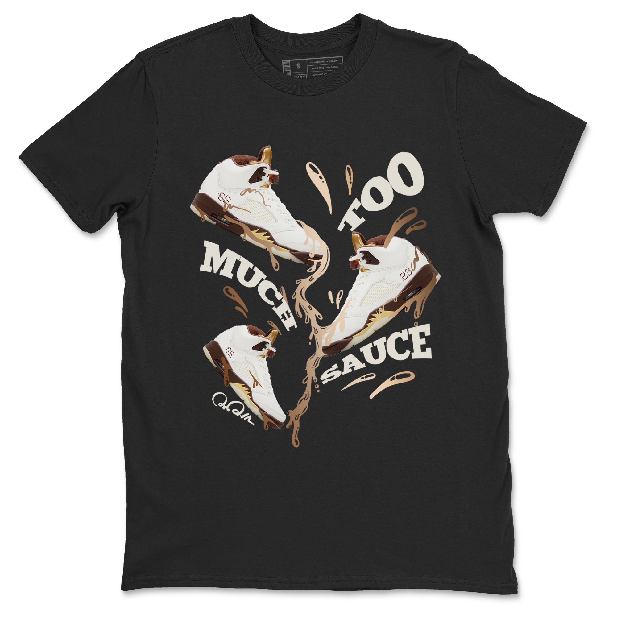 Too Much Sauce snkmatch Tees - Air Jordan 5 Golden Ticket