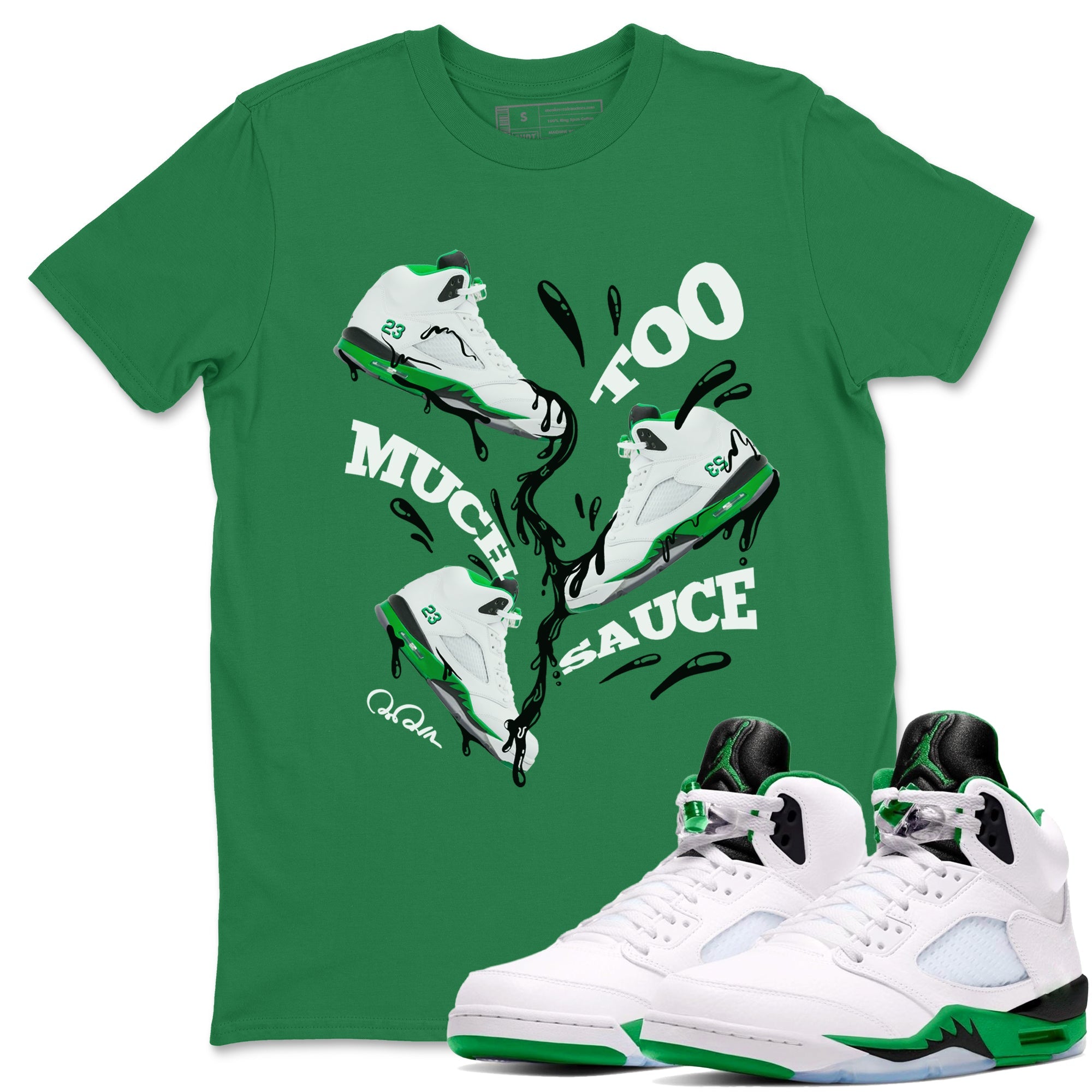 Too Much Sauce snkmatch Tee - Air Jordan 5 Lucky Green