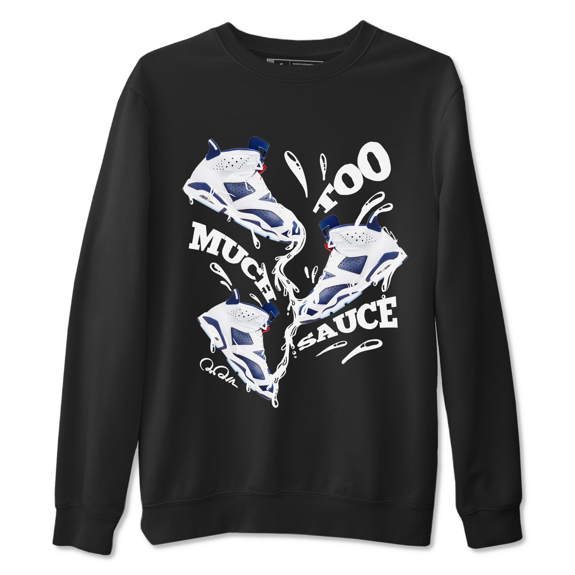 Too Much Sauce snkmatch Tees - Air Jordan 6 White And Midnight Navy